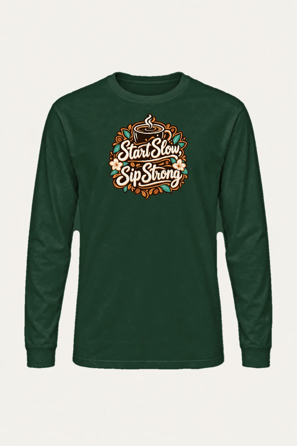 "Start Slow Sip Strong" Unisex Longsleeve T-shirt | Gildan 2400