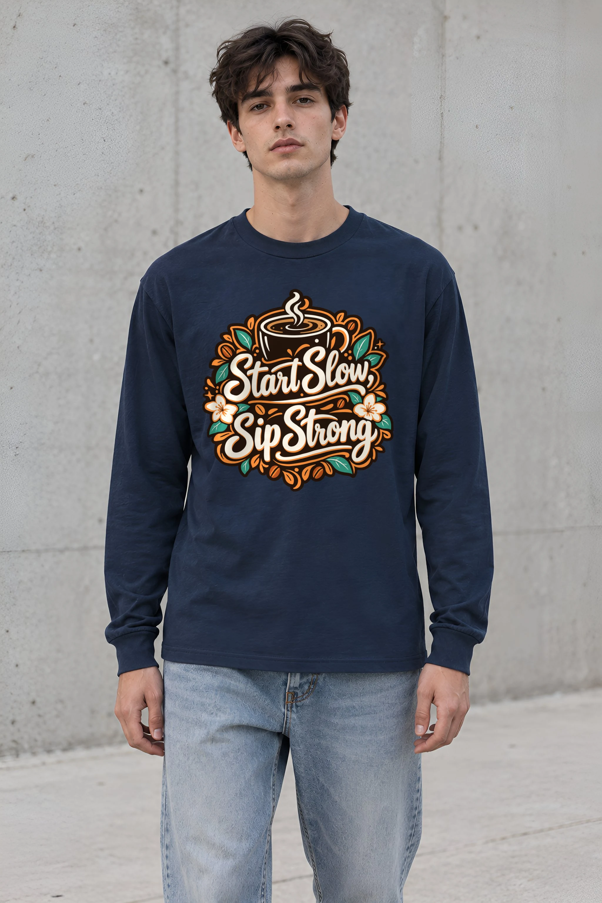 "Start Slow Sip Strong" Unisex Longsleeve T-shirt