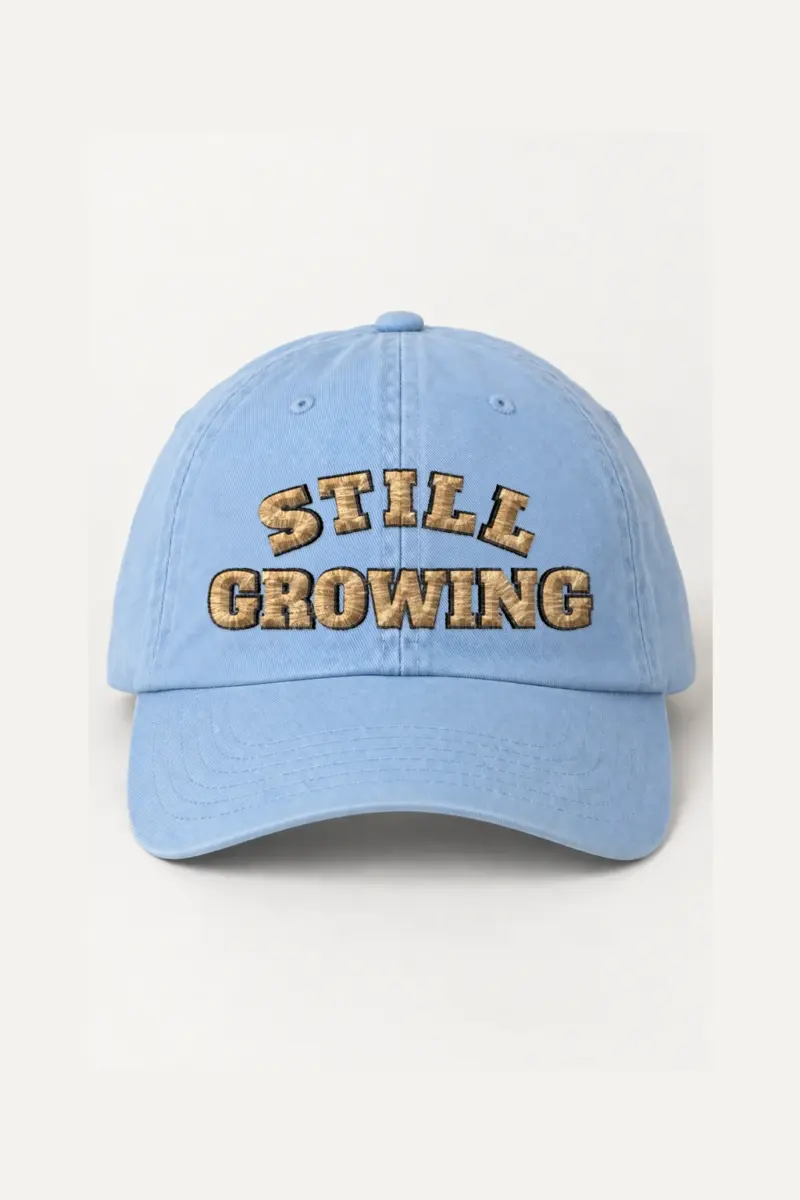 "Still Growing" Classic Dad Hat · Embroidered | Yupoong 6245CM
