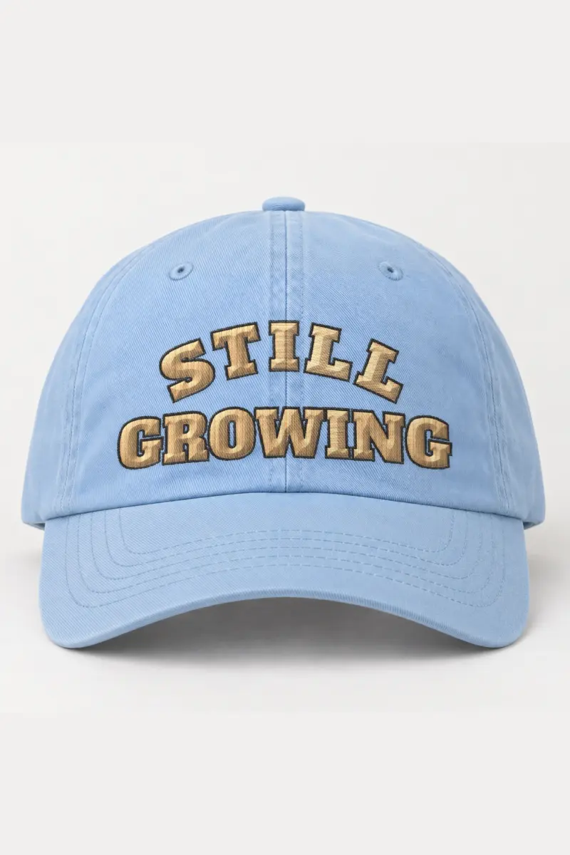 "Still Growing" Classic Dad Hat · Embroidered