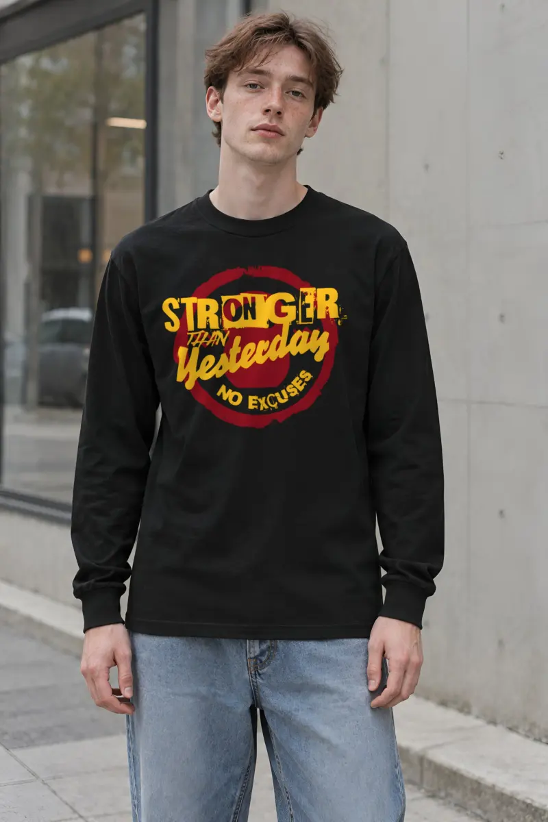"Stronger Than Yesterday" Unisex Longsleeve T-shirt
