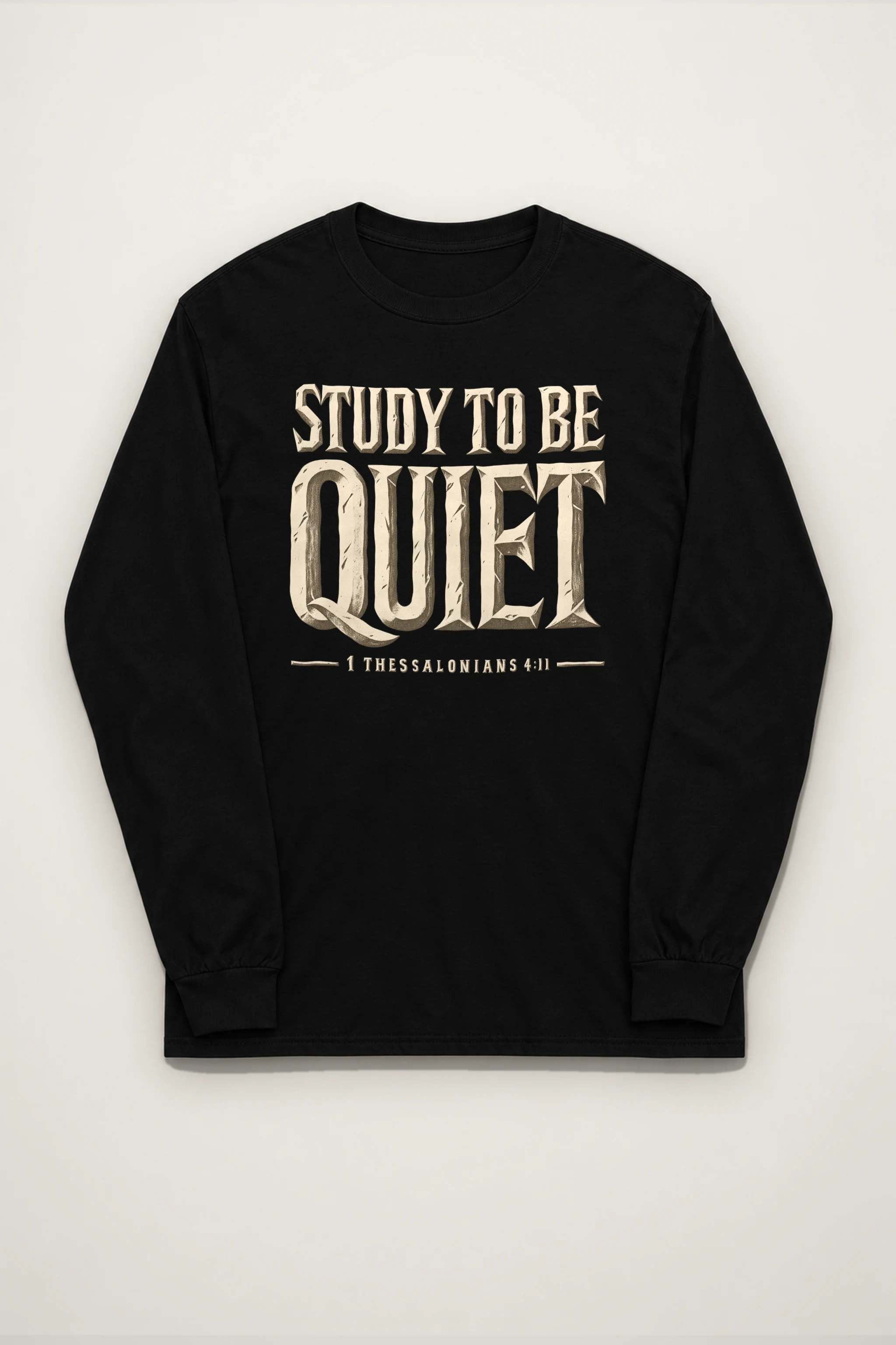 "Study To Be Quiet" Unisex Longsleeve T-shirt