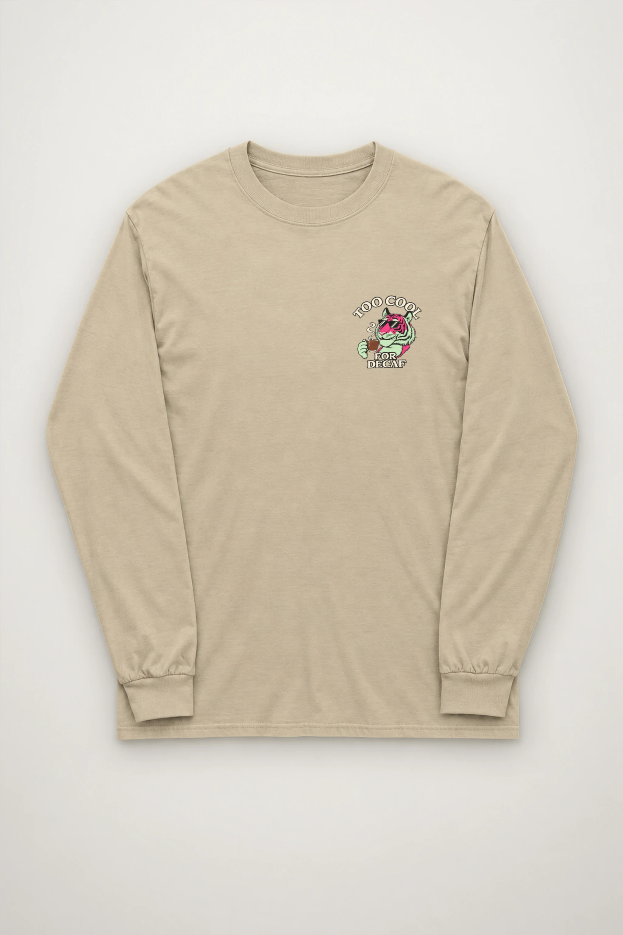"Too Cool For Decaf" Unisex Longsleeve T-shirt