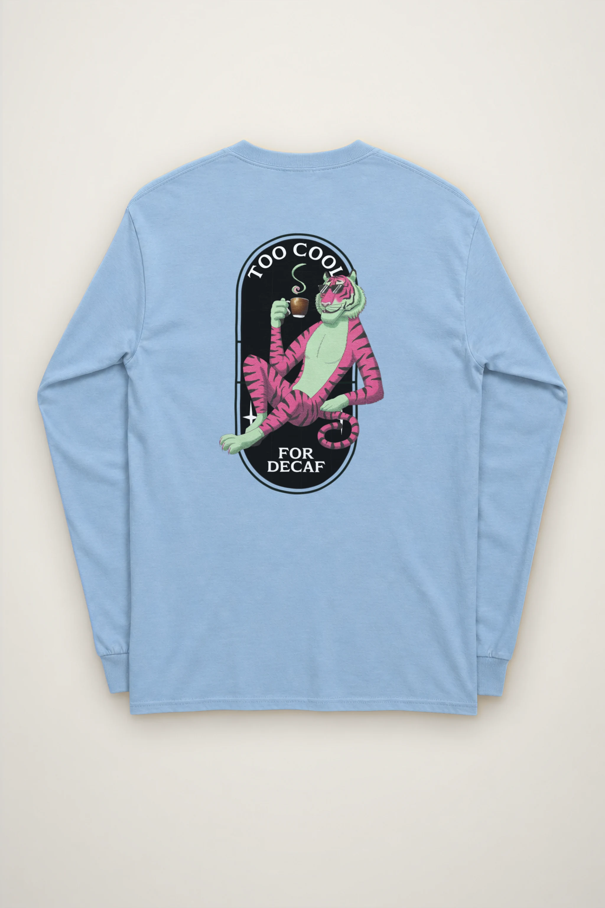 "Too Cool For Decaf" Unisex Longsleeve T-shirt