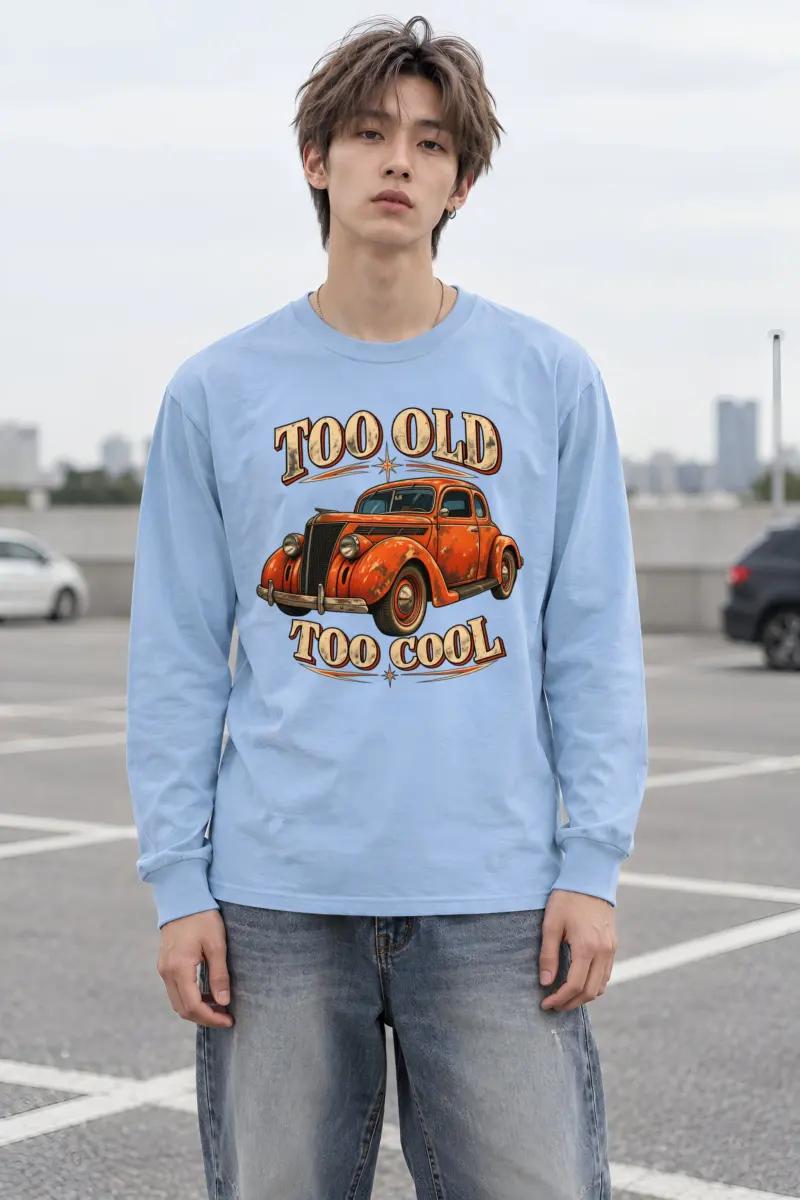 "Too Old Too Cool" Unisex Longsleeve T-shirt