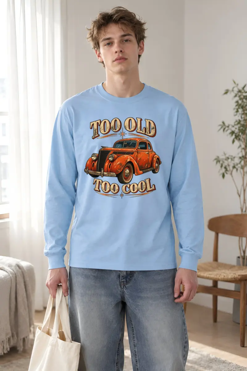 "Too Old Too Cool" Unisex Longsleeve T-shirt