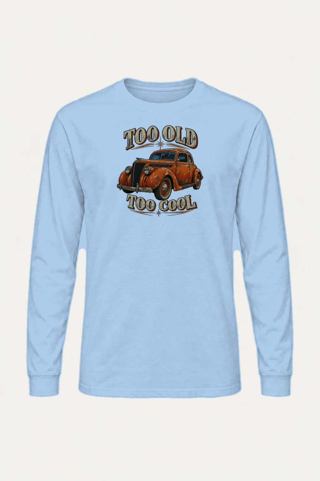 "Too Old Too Cool" Unisex Longsleeve T-shirt | Gildan 2400