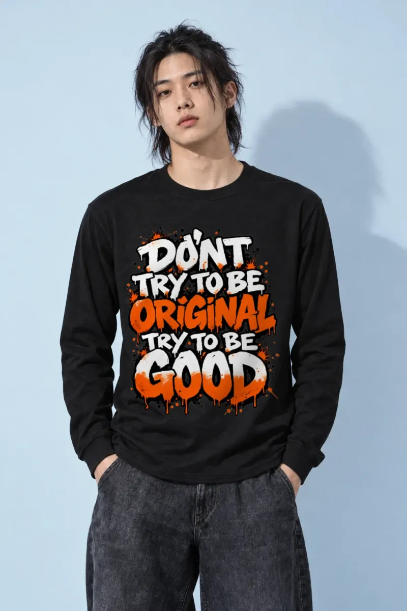"Try To Be Good" Unisex Longsleeve T-shirt