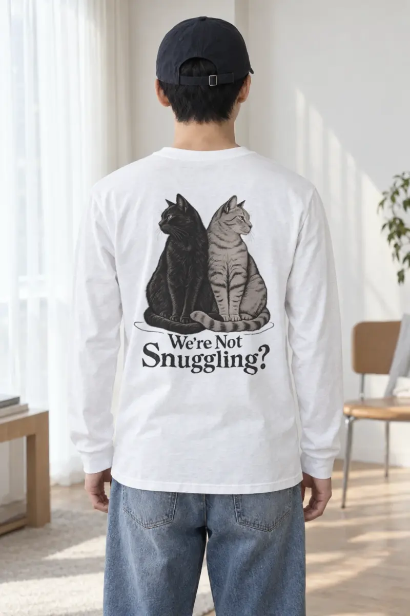 "We’re Not Snuggling?" Unisex Longsleeve T-shirt
