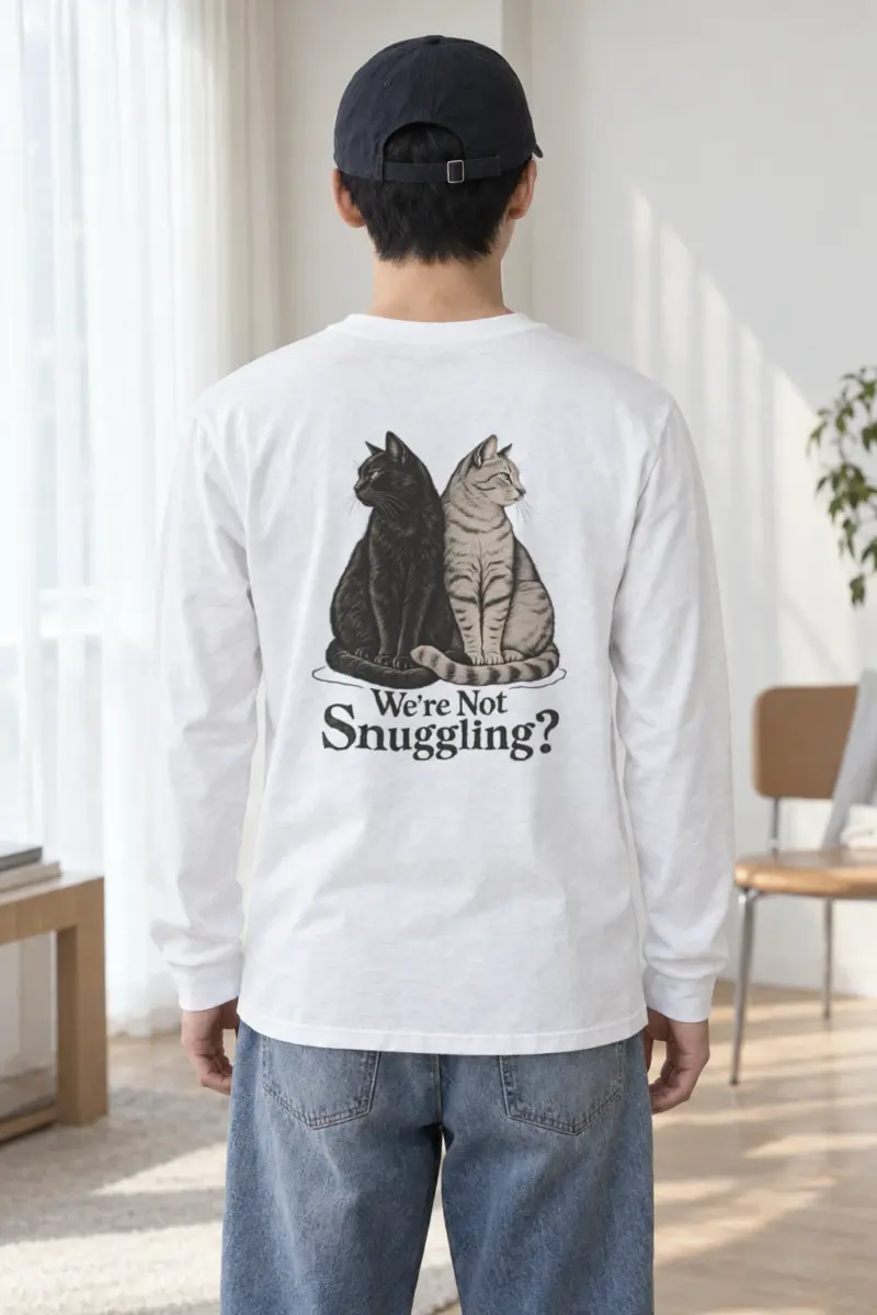 "We’re Not Snuggling?" Unisex Longsleeve T-shirt