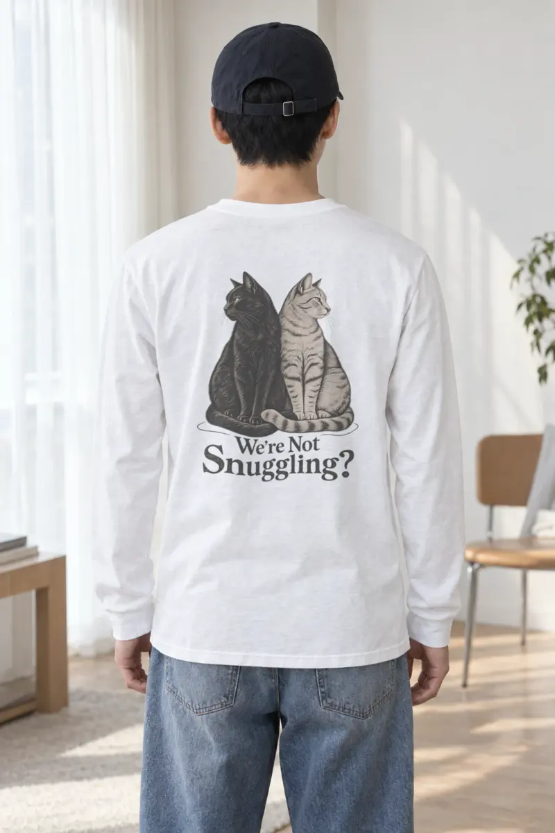 "We’re Not Snuggling?" Unisex Longsleeve T-shirt