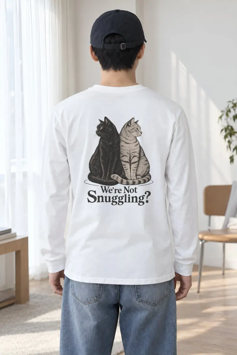 "We’re Not Snuggling?" Unisex Longsleeve T-shirt