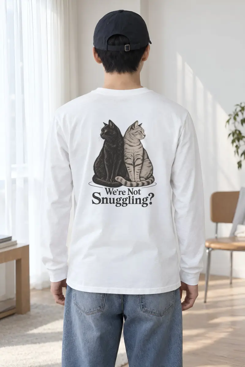 "We’re Not Snuggling?" Unisex Longsleeve T-shirt