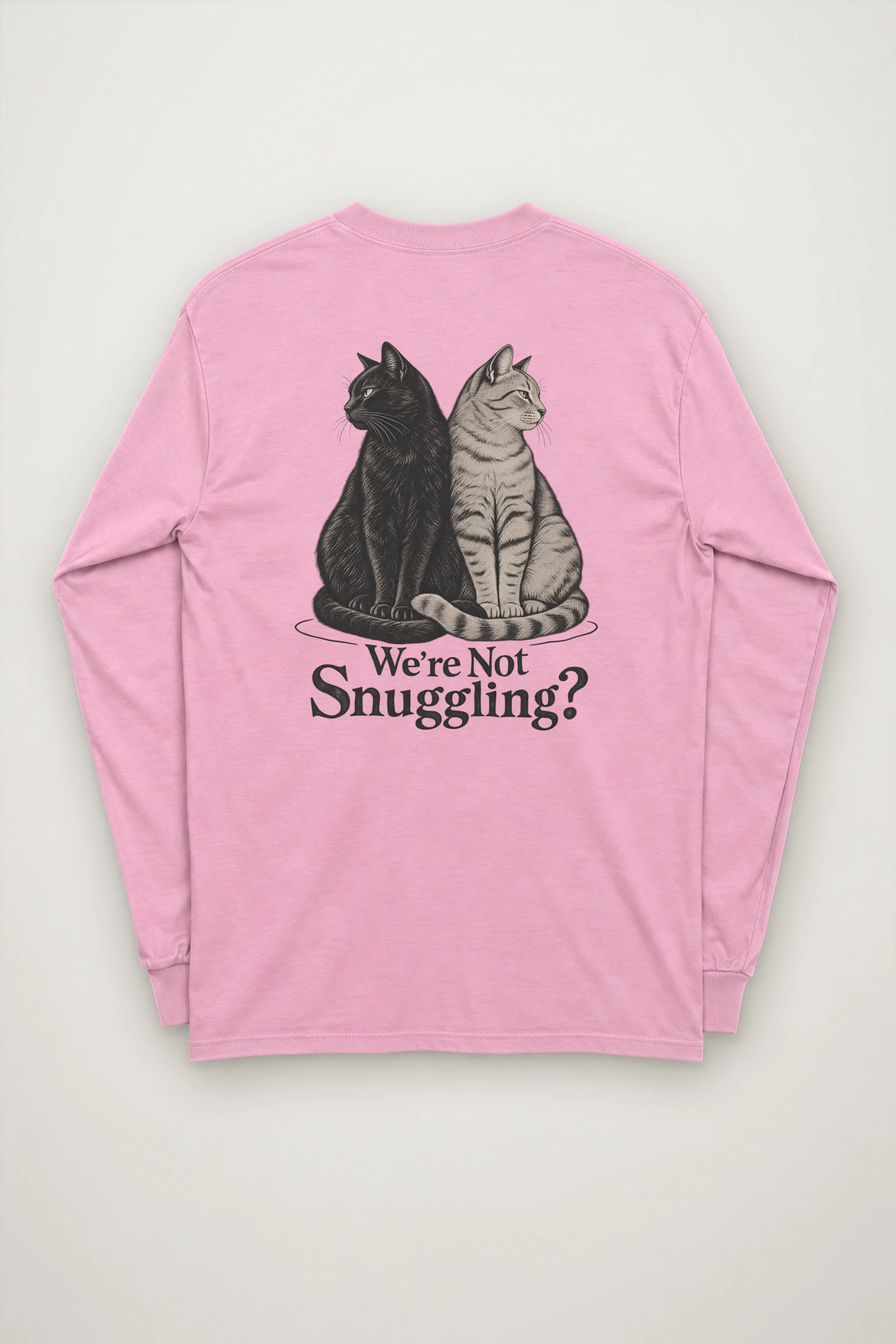 "We’re Not Snuggling?" Unisex Longsleeve T-shirt