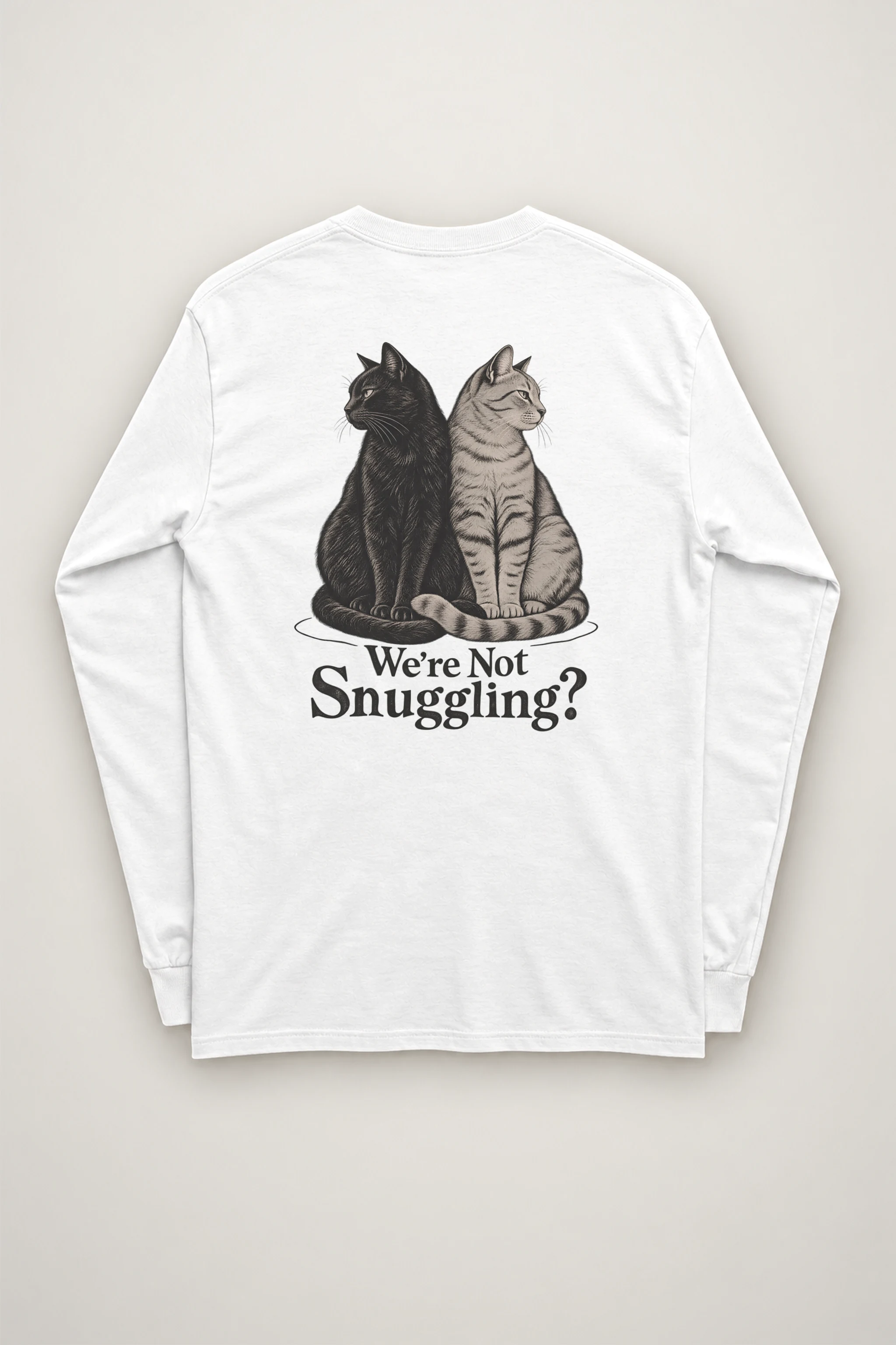 "We’re Not Snuggling?" Unisex Longsleeve T-shirt