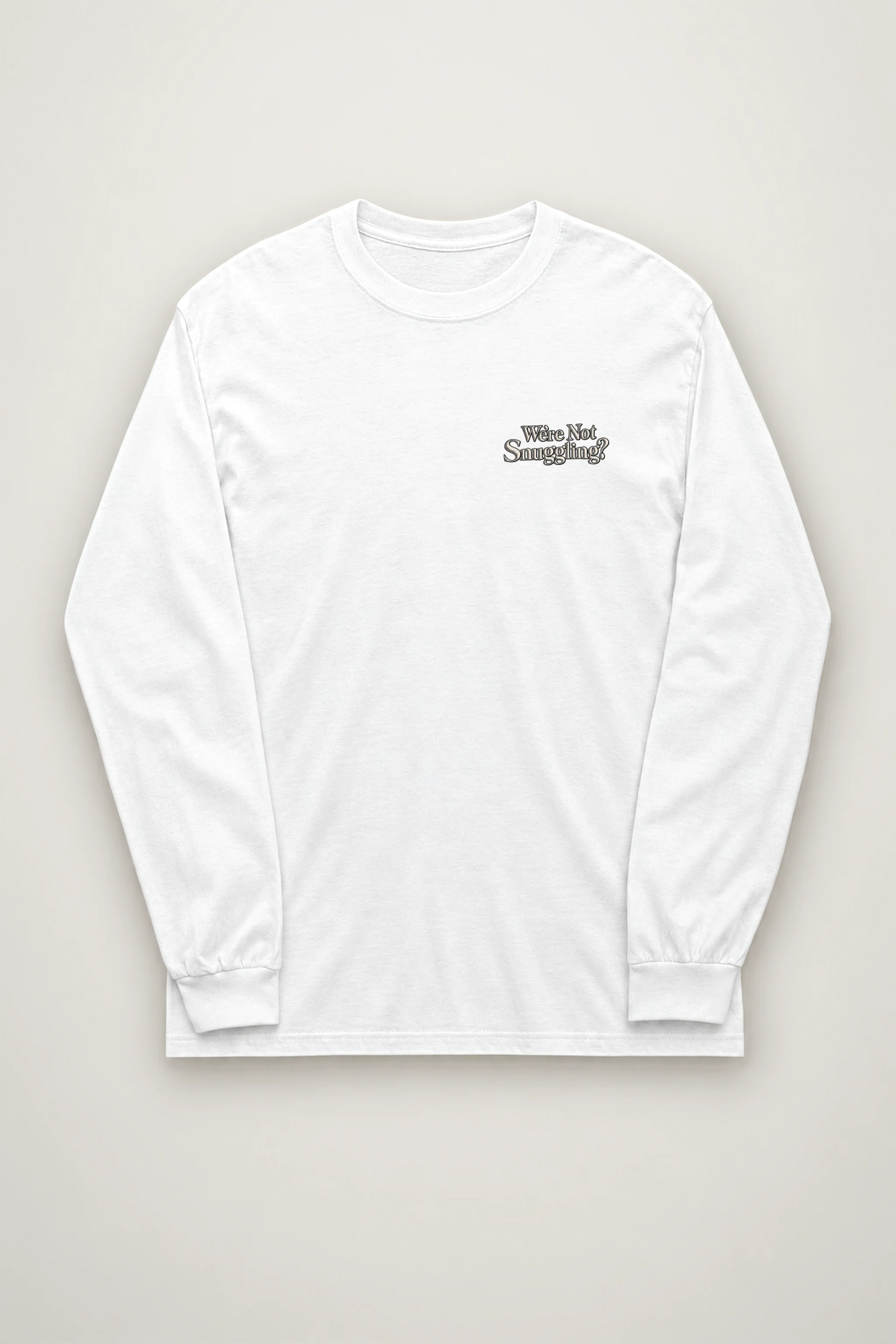 "We’re Not Snuggling?" Unisex Longsleeve T-shirt