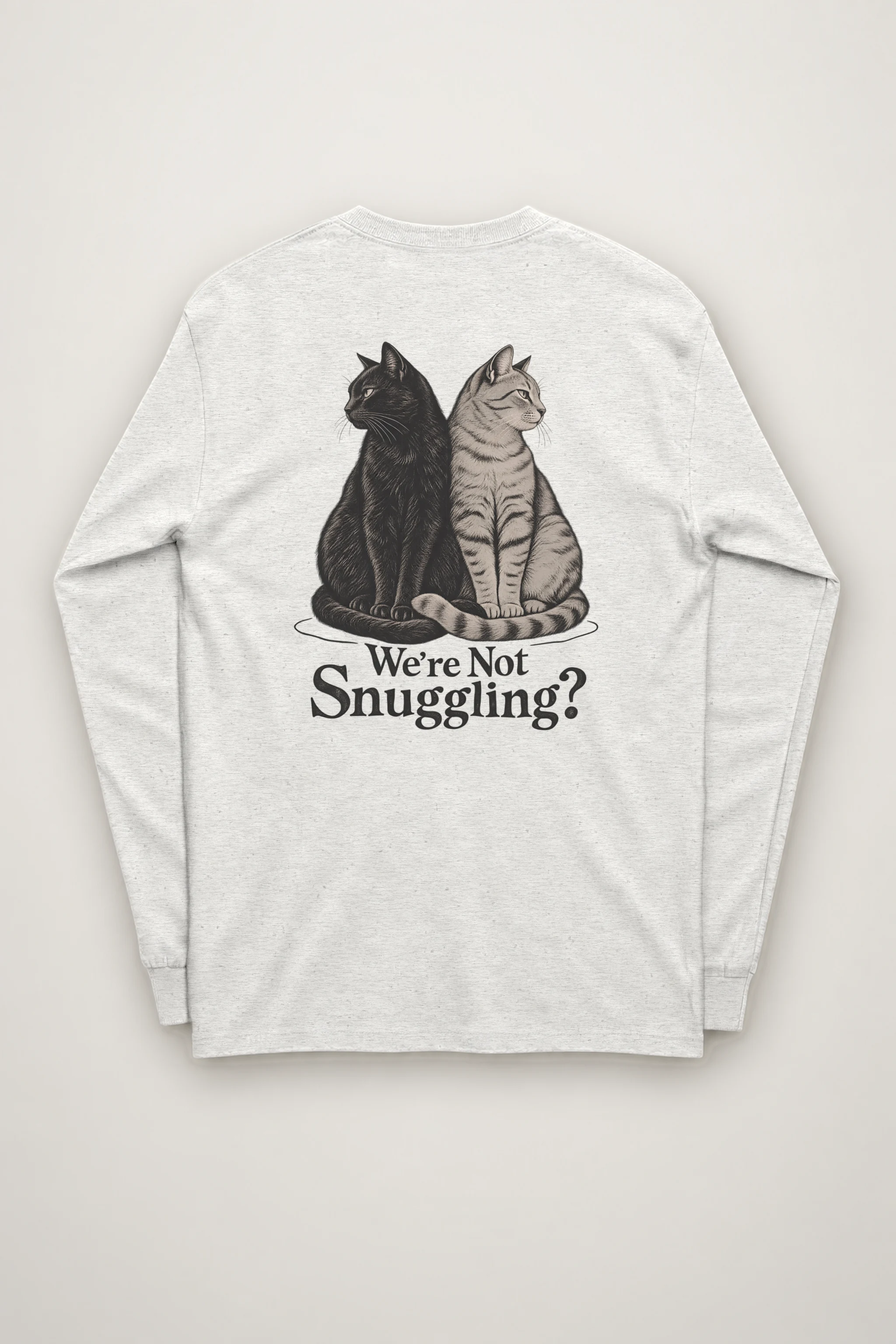 "We’re Not Snuggling?" Unisex Longsleeve T-shirt