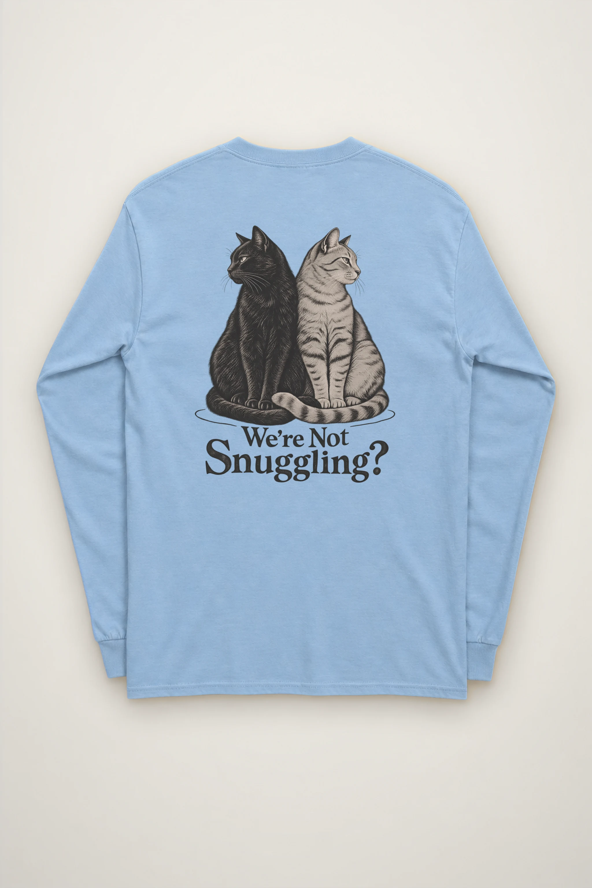 "We’re Not Snuggling?" Unisex Longsleeve T-shirt