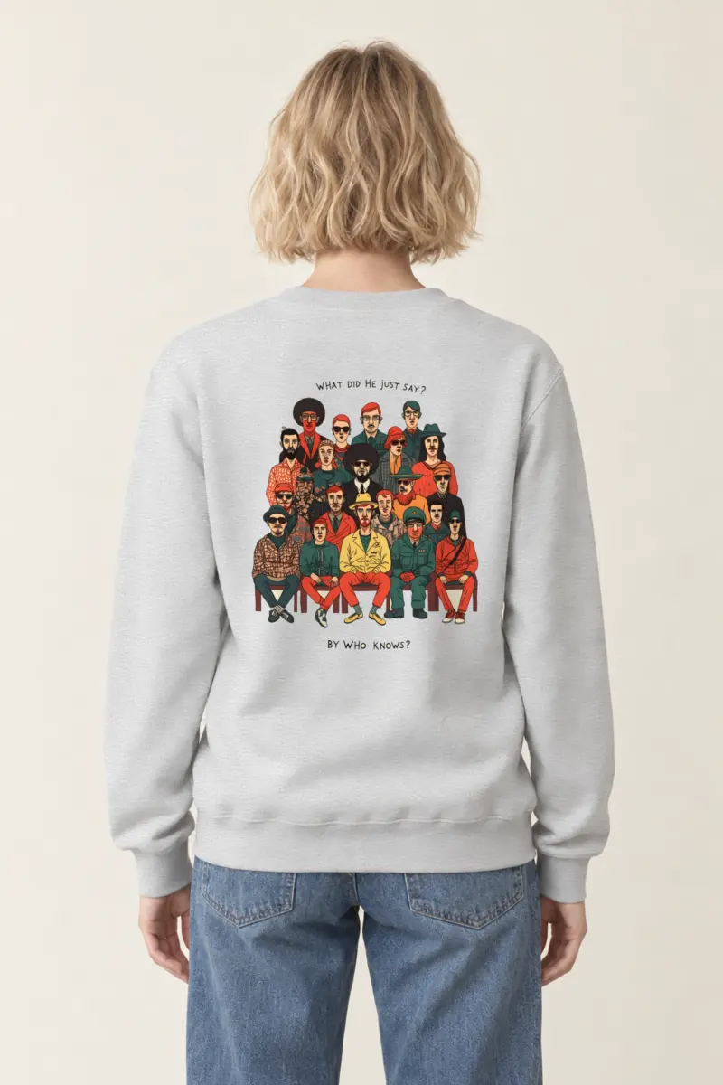"What Did He Say" 1 Crewneck Sweatshirt