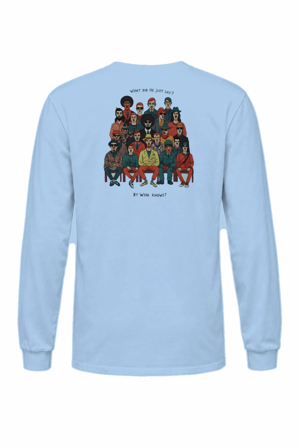 "What Did He Say" Unisex Longsleeve T-shirt | Gildan 2400