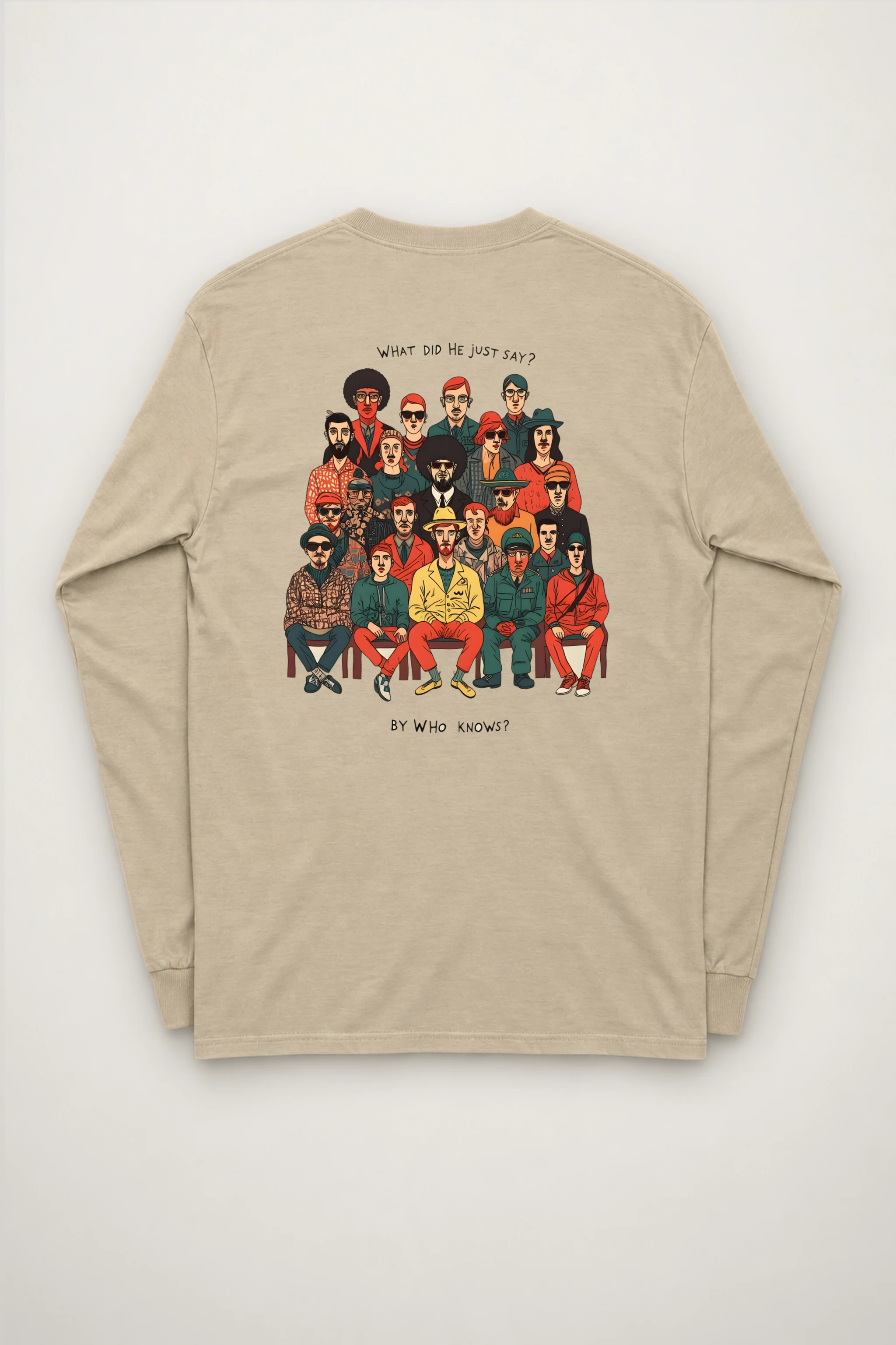 "What Did He Say" Unisex Longsleeve T-shirt