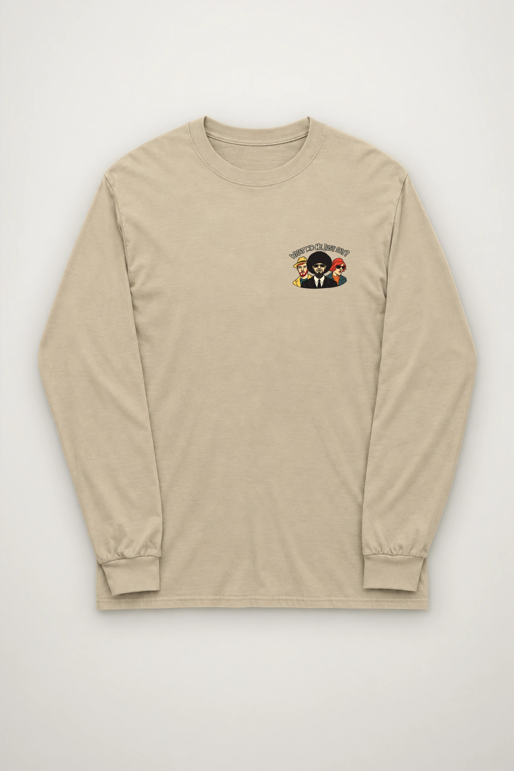 "What Did He Say" Unisex Longsleeve T-shirt