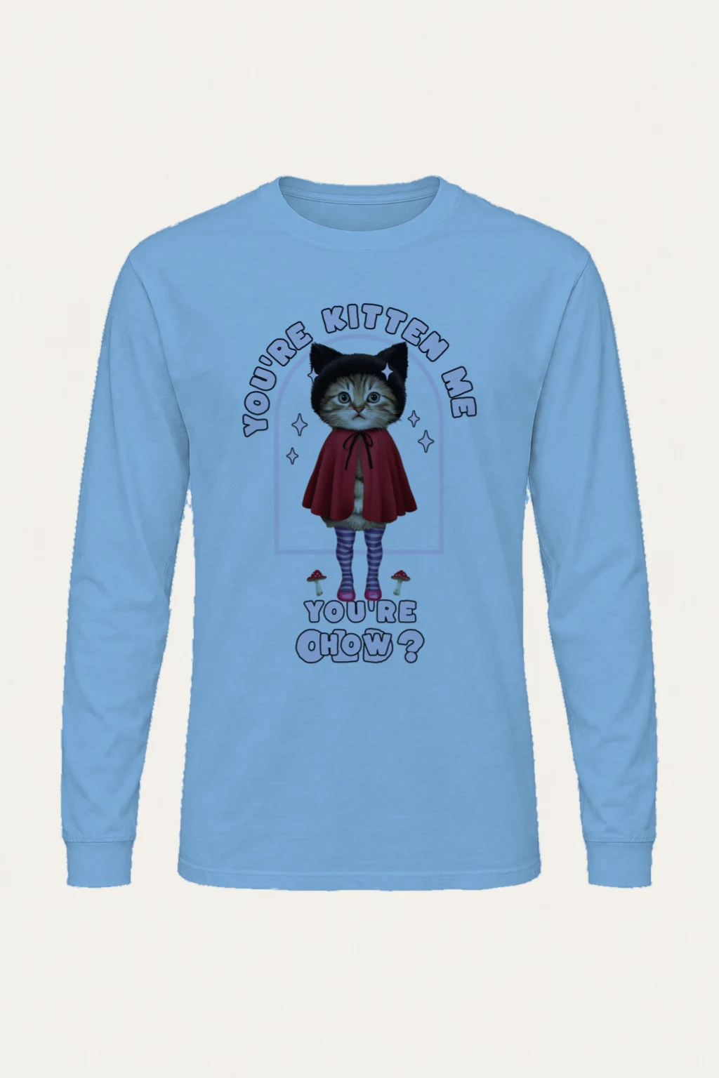 "You're Kitten Me" Unisex Longsleeve T-shirt | Gildan 2400