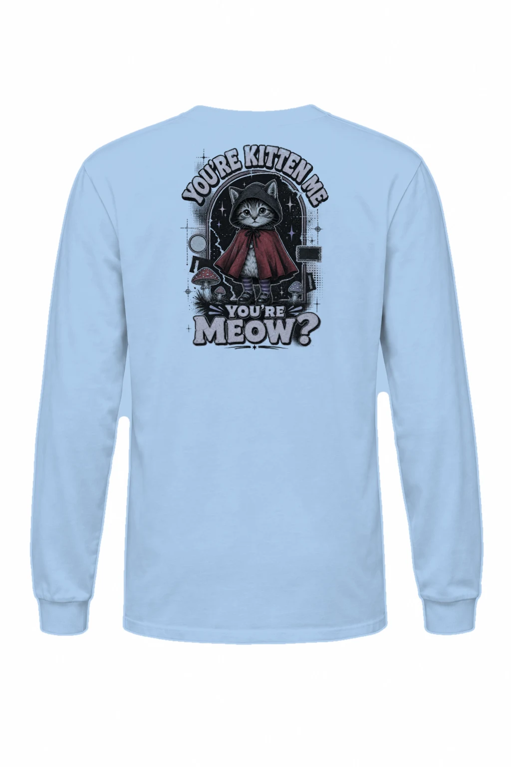 "You're Kitten Me" Unisex Longsleeve T-shirt | Gildan 2400
