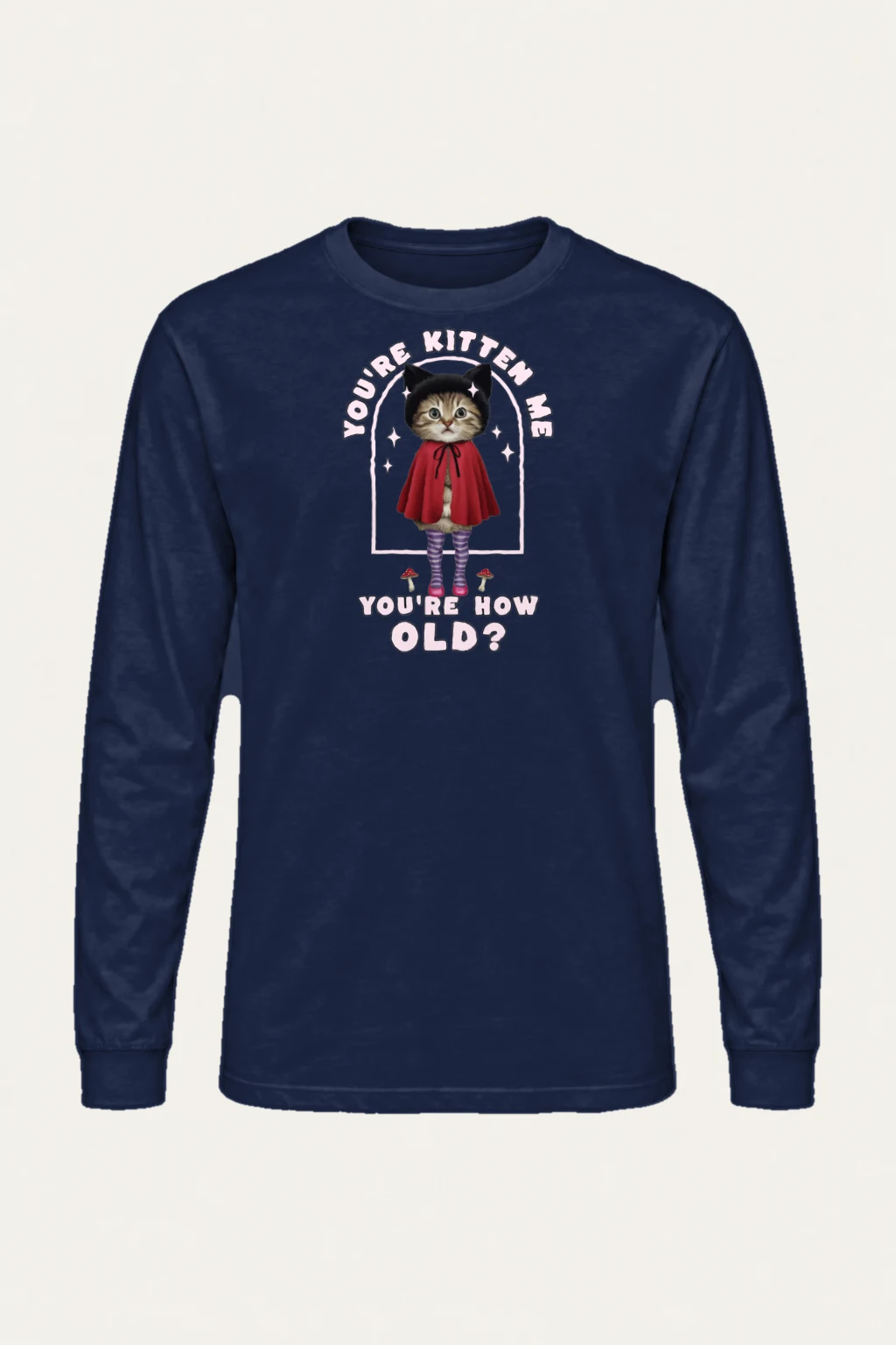"You're Kitten Me" Unisex Longsleeve T-shirt | Gildan 2400