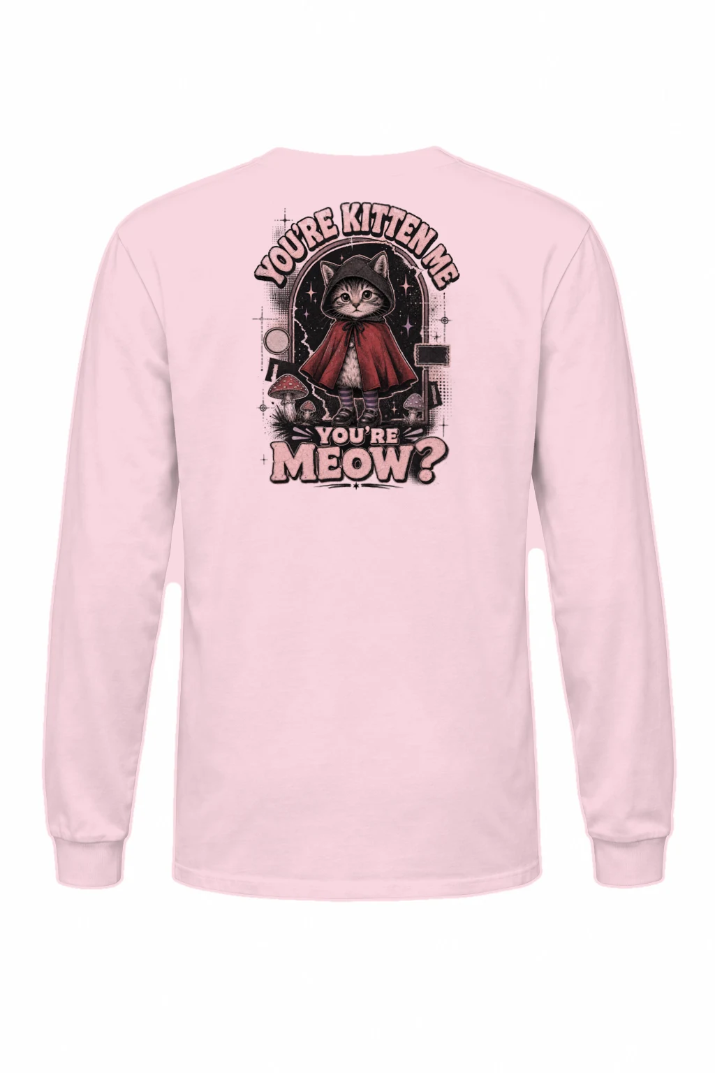 "You're Kitten Me" Unisex Longsleeve T-shirt | Gildan 2400