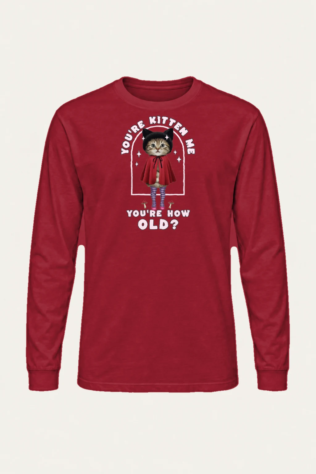 "You're Kitten Me" Unisex Longsleeve T-shirt | Gildan 2400