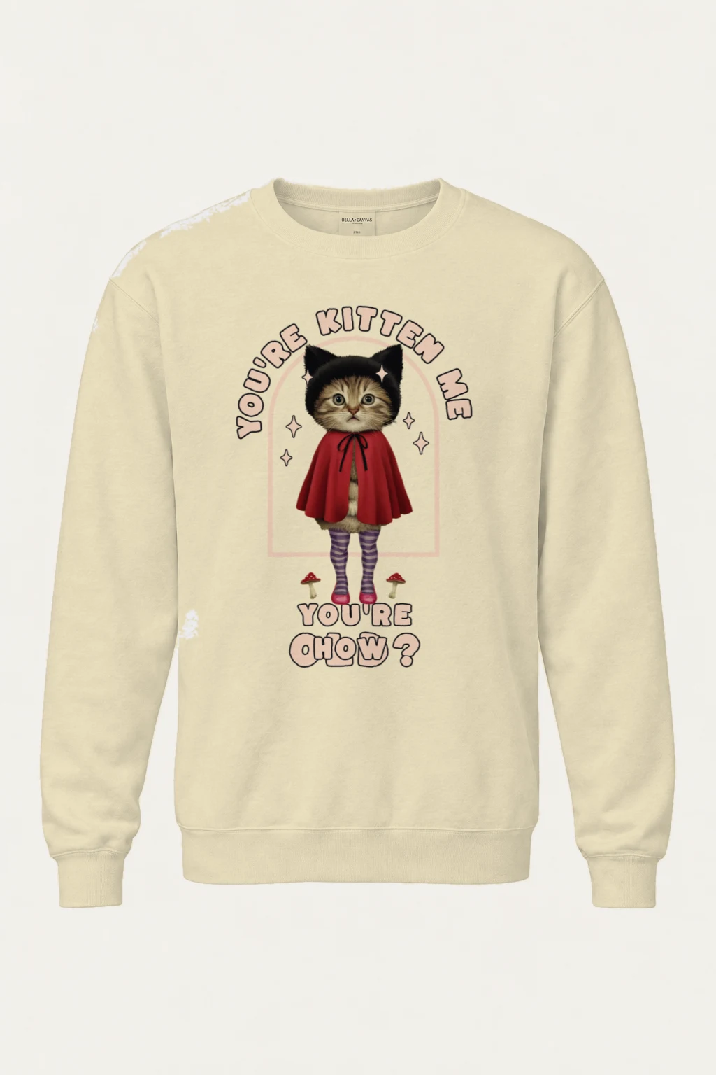 "You're Kitten Me" Unisex Sponge Fleece Crewneck Sweatshirt | Bella + Canvas 3901