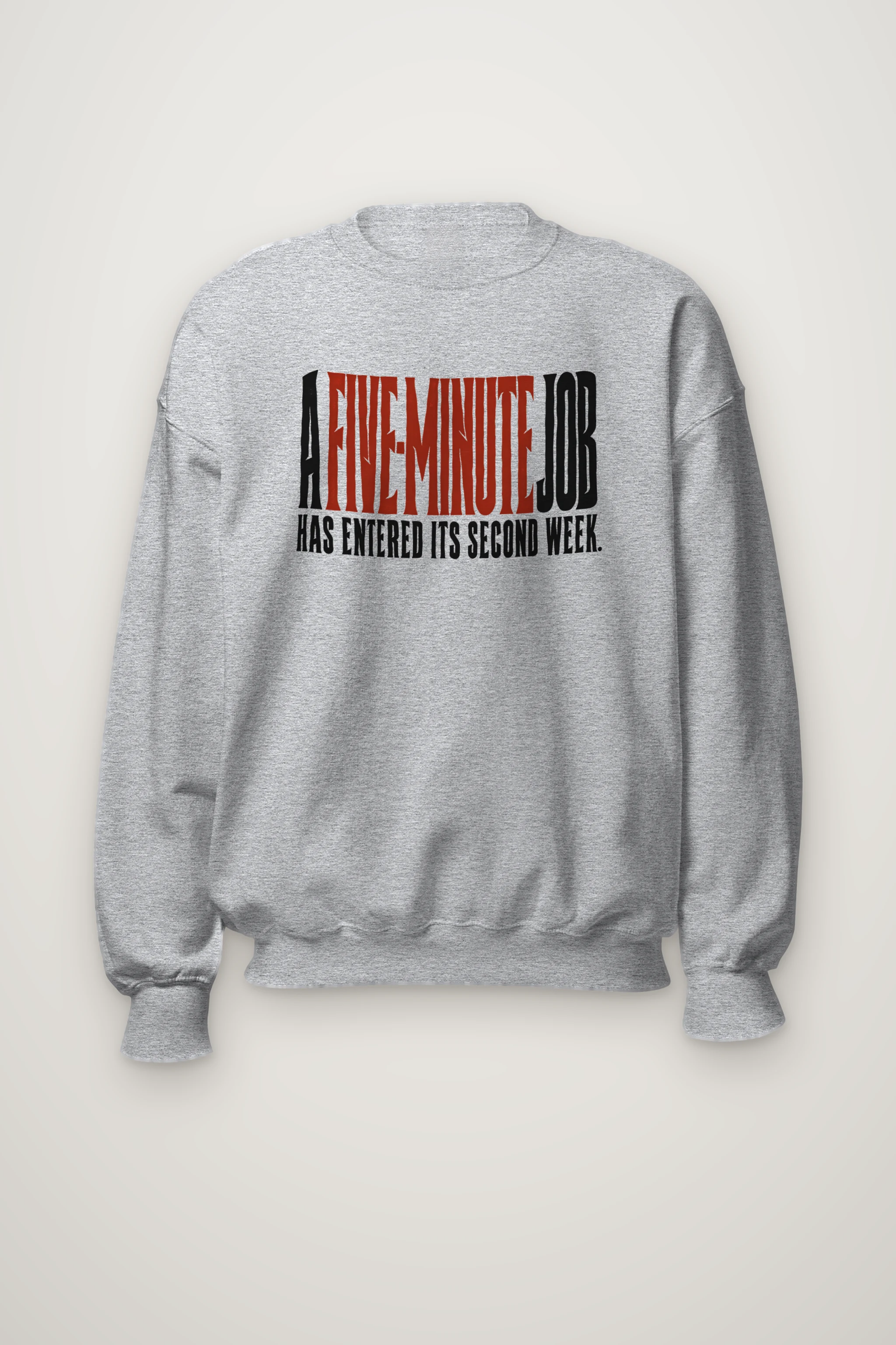 "A Five-Minute Job" Heavy Blend Unisex Crewneck Sweatshirt