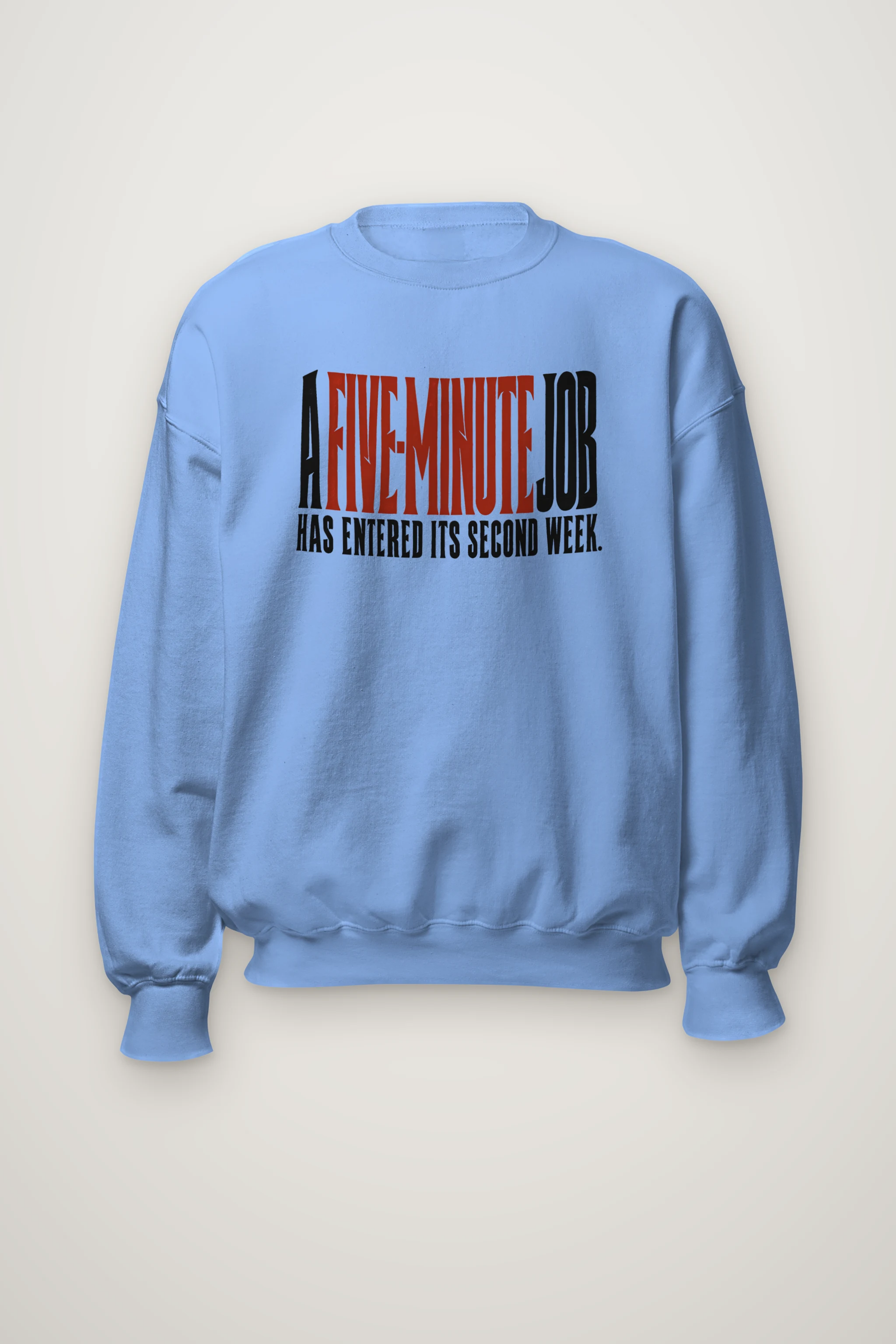 "A Five-Minute Job" Heavy Blend Unisex Crewneck Sweatshirt