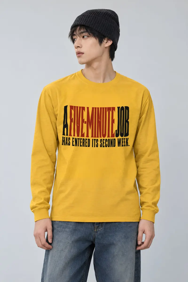 "A Five-Minute Job" Unisex Longsleeve T-shirt