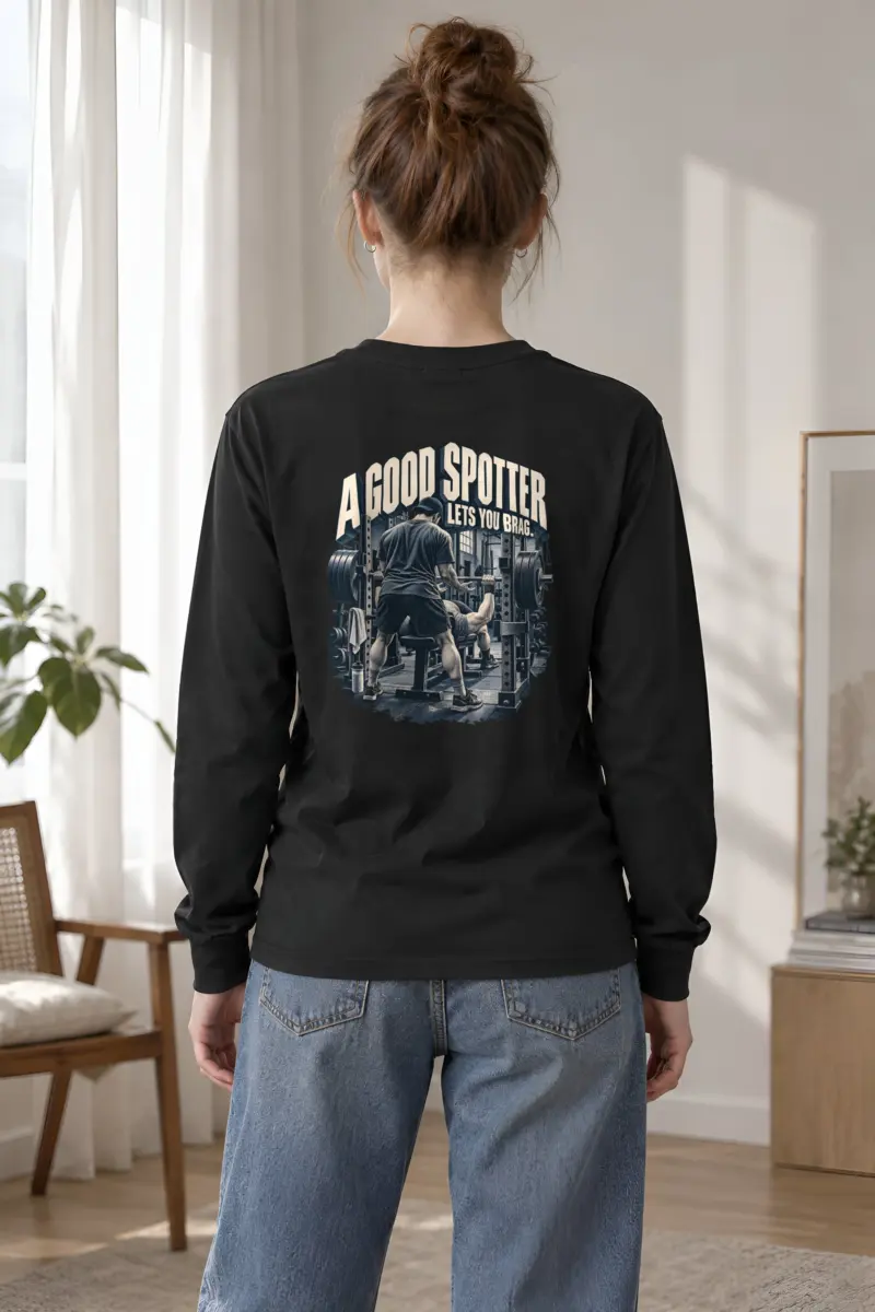 “A Good Spotter Lets You Brag” Unisex Longsleeve T-shirt