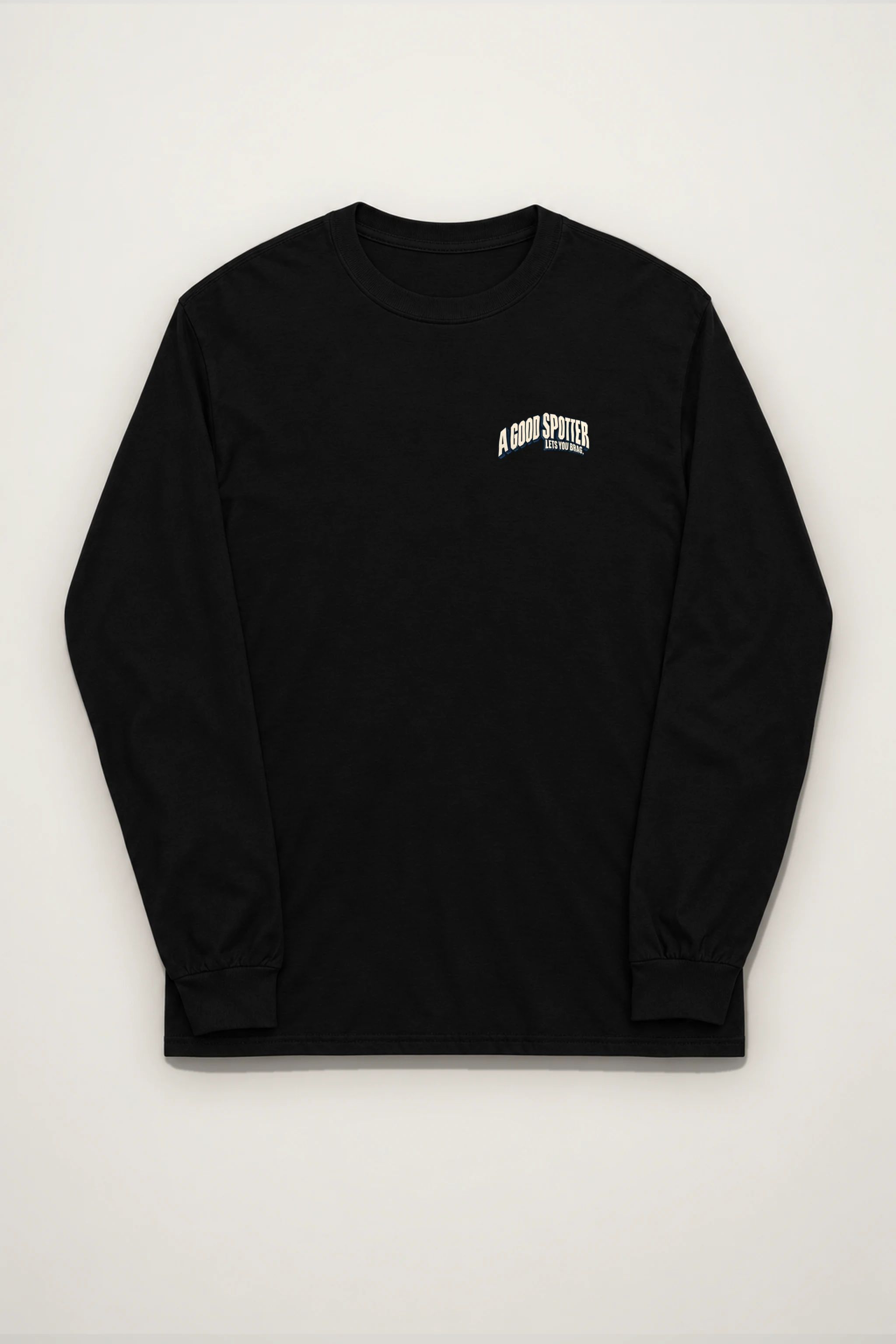 "A Good Spotter Lets You Brag" Unisex Longsleeve T-shirt