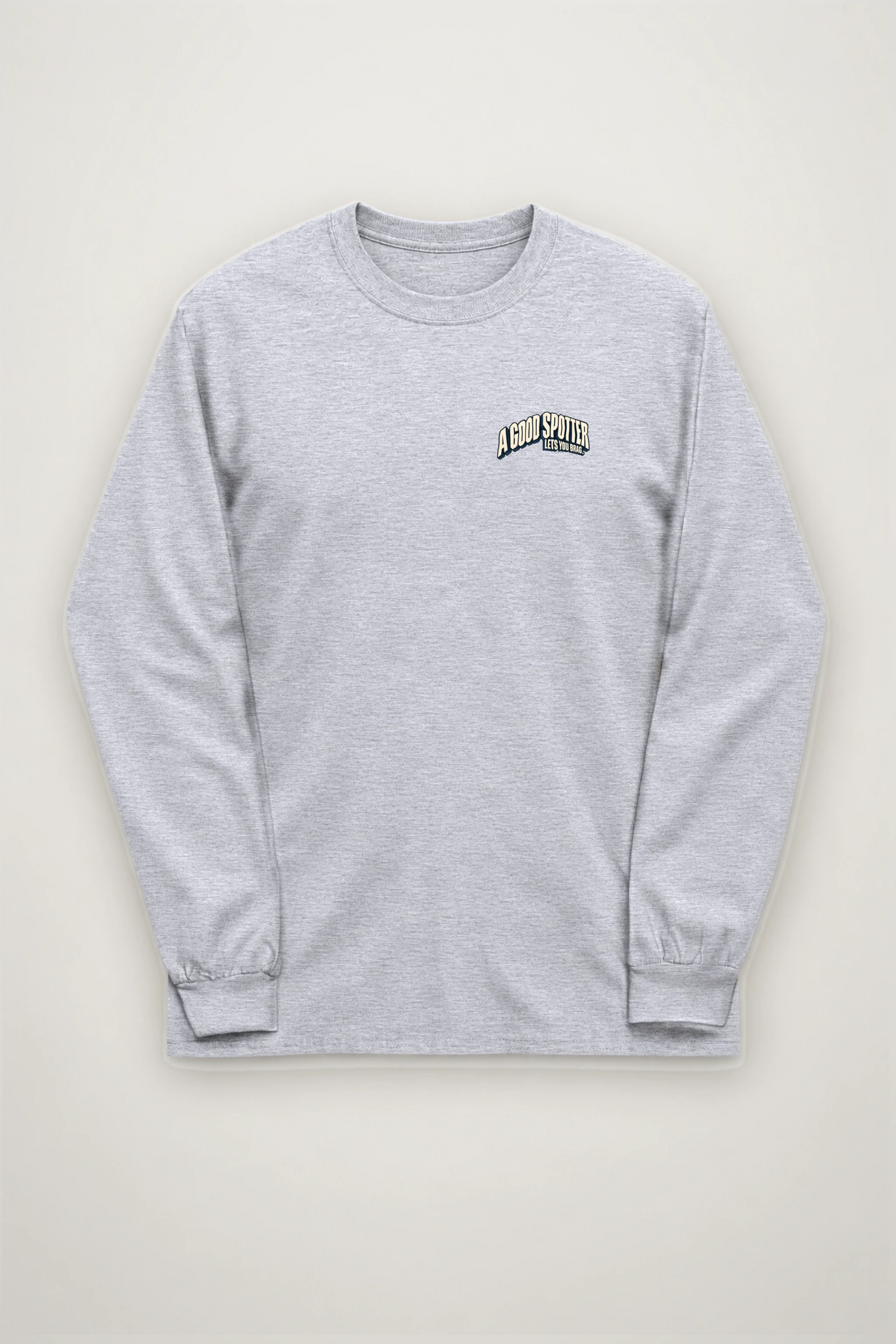 "A Good Spotter Lets You Brag" Unisex Longsleeve T-shirt