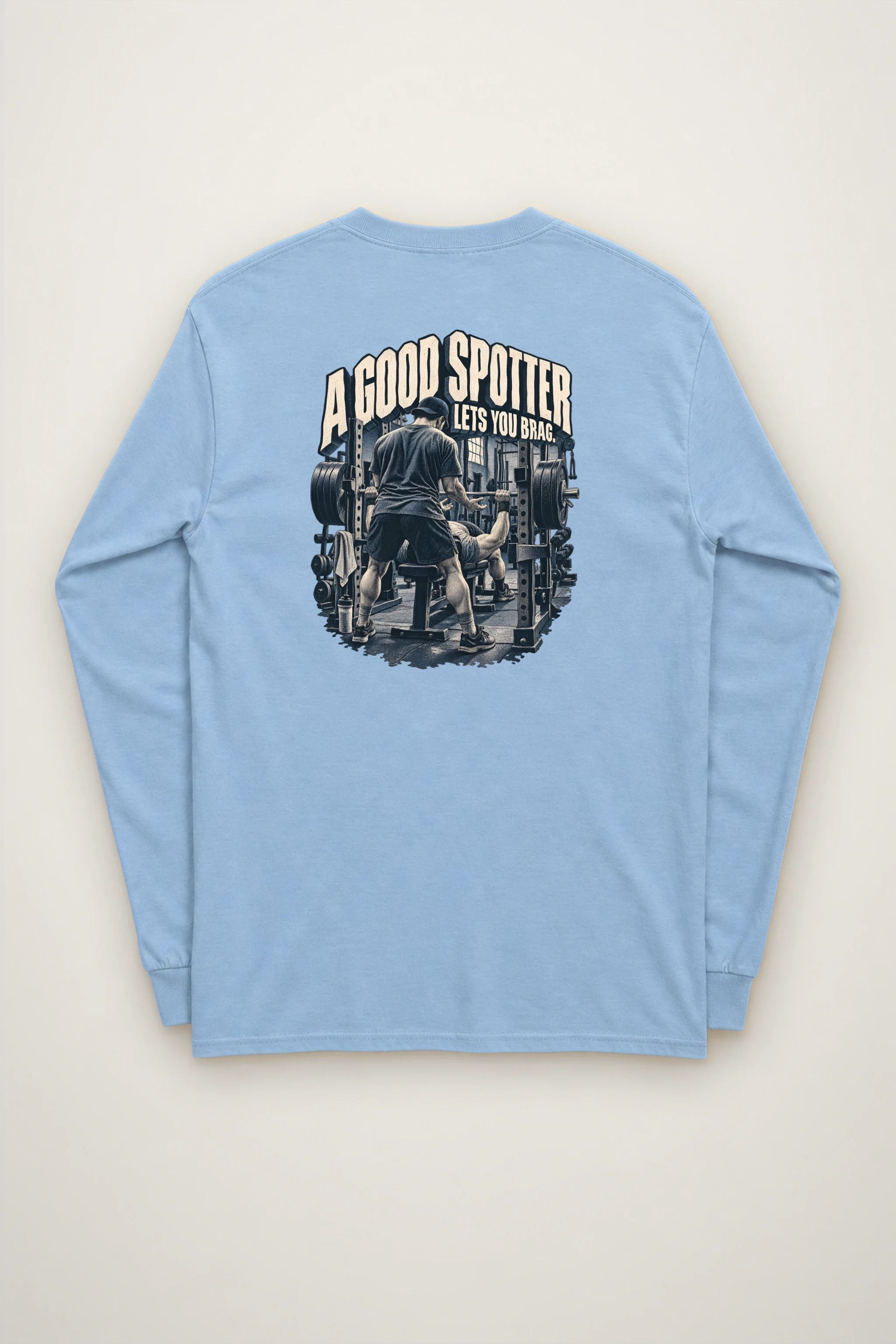 "A Good Spotter Lets You Brag" Unisex Longsleeve T-shirt