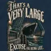 "A Very Large Excuse" Unisex Longsleeve T-shirt