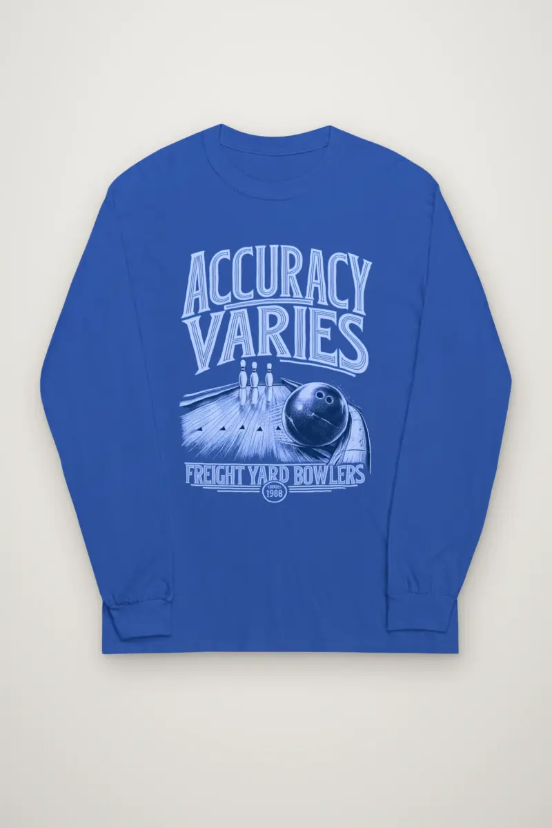 "Accuracy Varies Freight Yard Bowlers" Unisex Longsleeve T-shirt