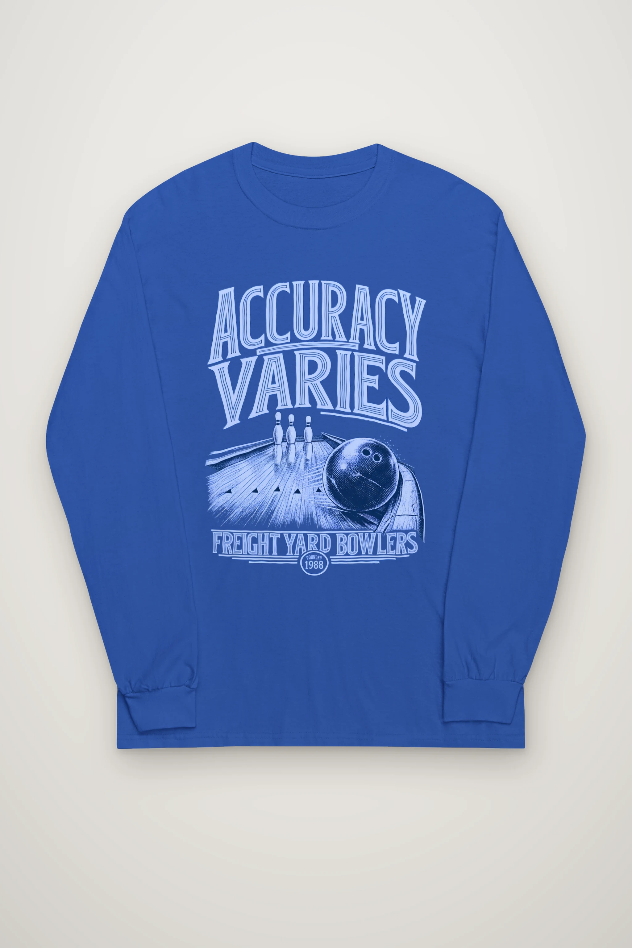 "Accuracy Varies Freight Yard Bowlers" Unisex Longsleeve T-shirt