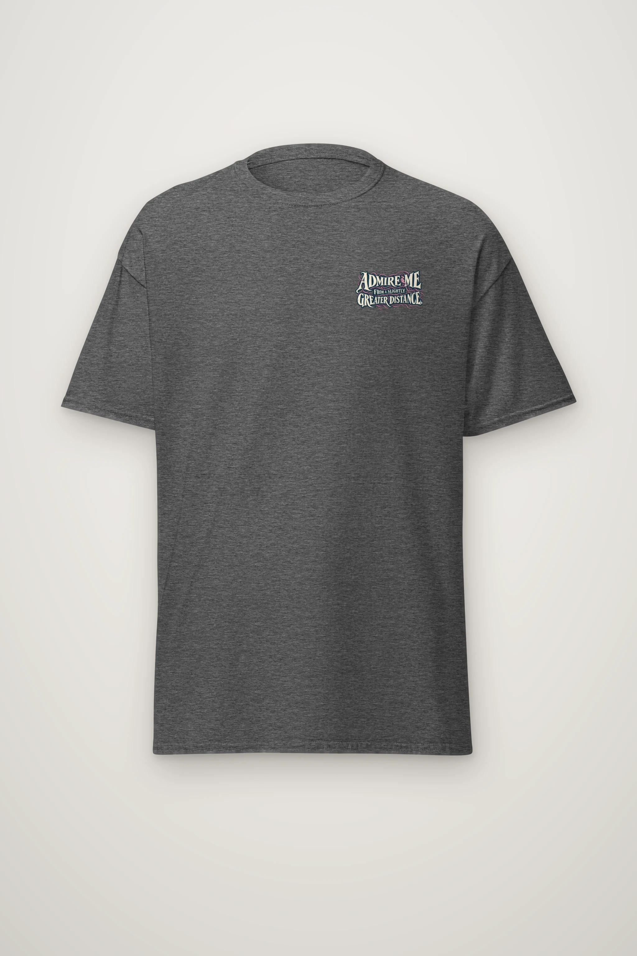 "Admire Me From a Distance" Heavyweight Unisex Crewneck T-shirt