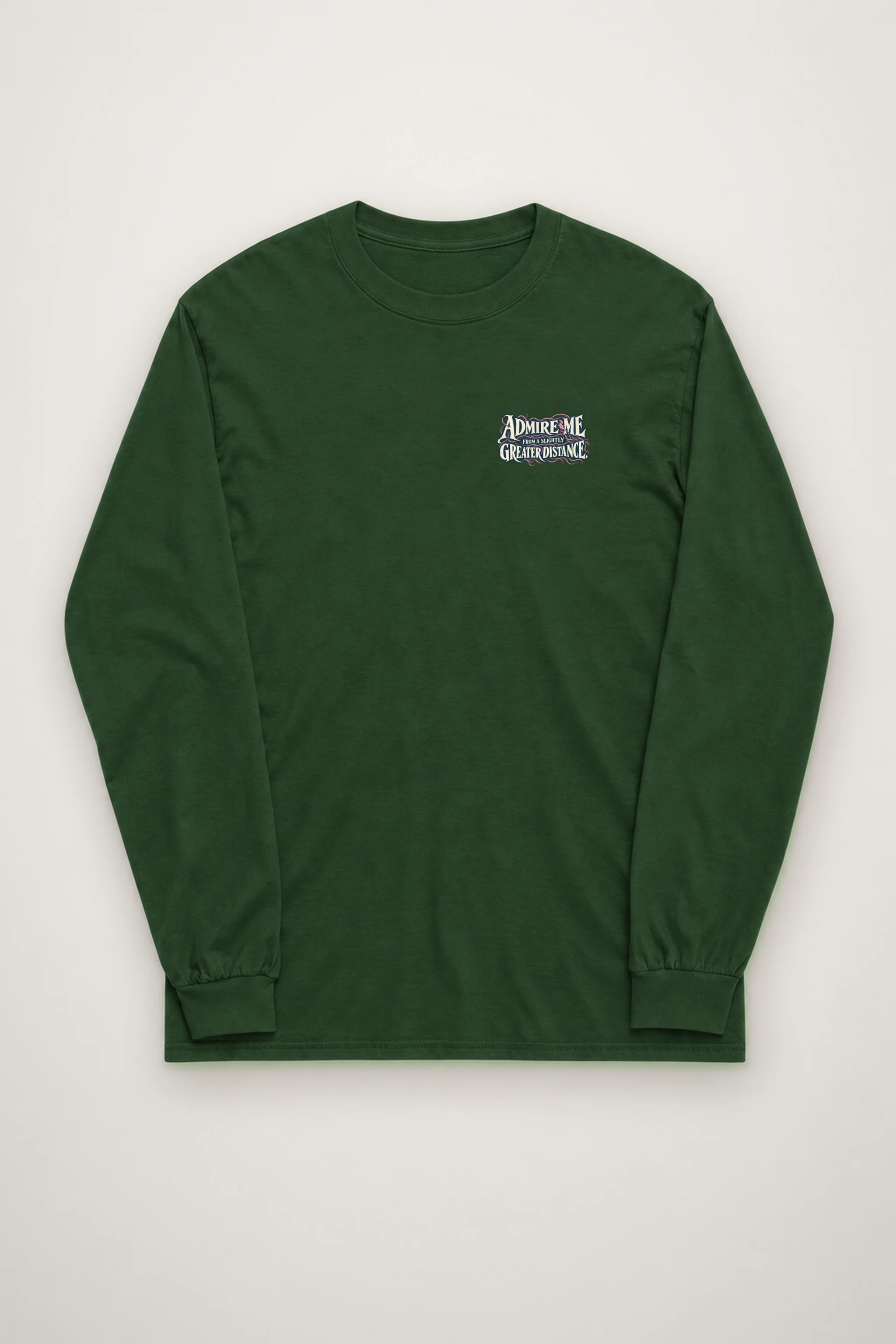 "Admire Me From a Slightly Greater Distance" Unisex Longsleeve T-shirt