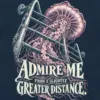 "Admire Me From a Slightly Greater Distance" Unisex Longsleeve T-shirt