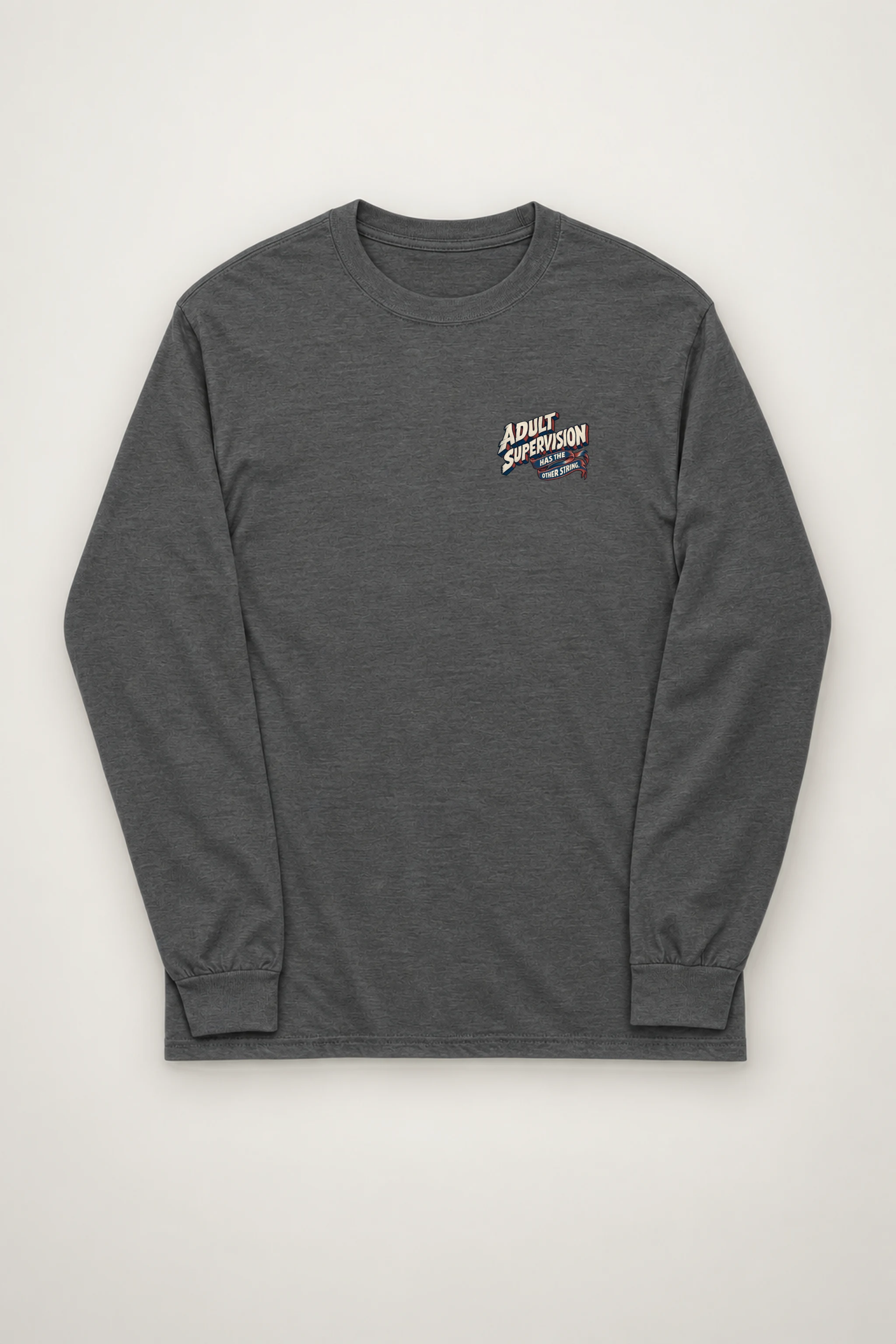 "Adult Supervision Has the Other String" Unisex Longsleeve T-shirt