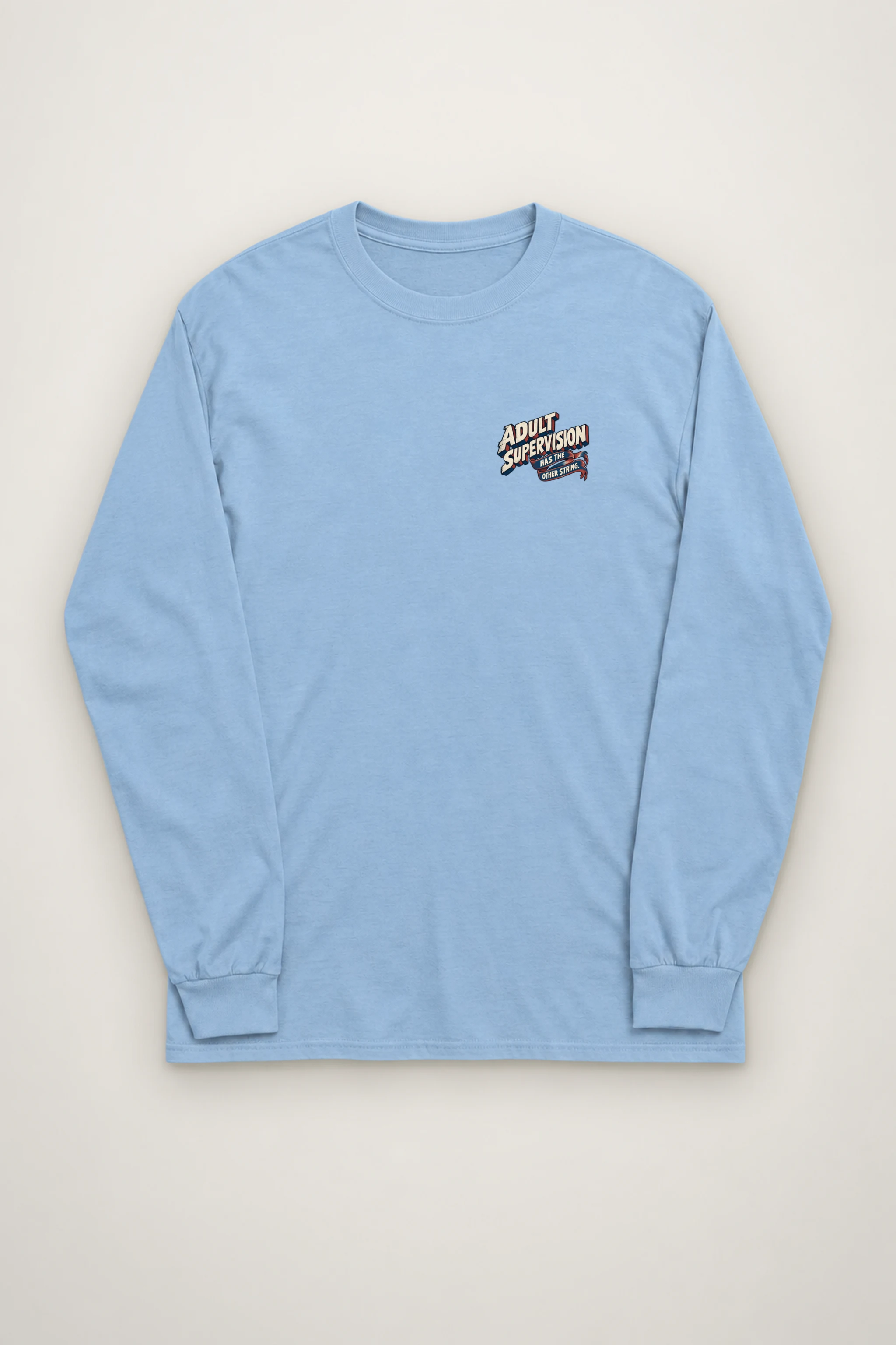 "Adult Supervision Has the Other String" Unisex Longsleeve T-shirt