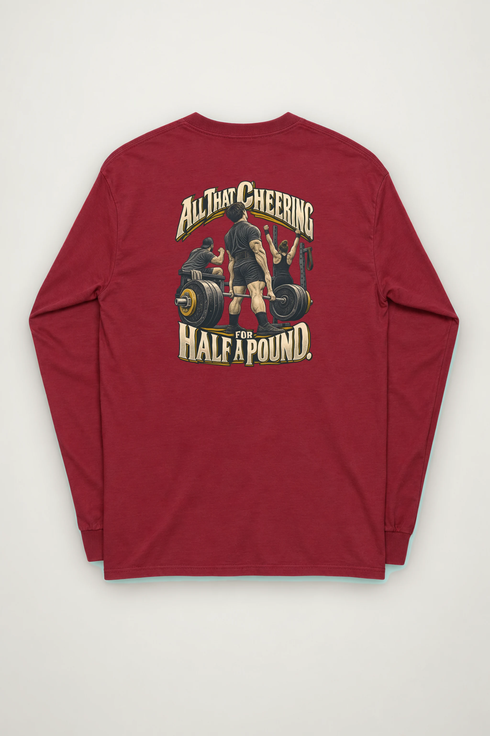 "All That Cheering For Half A Pound" Unisex Longsleeve T-shirt