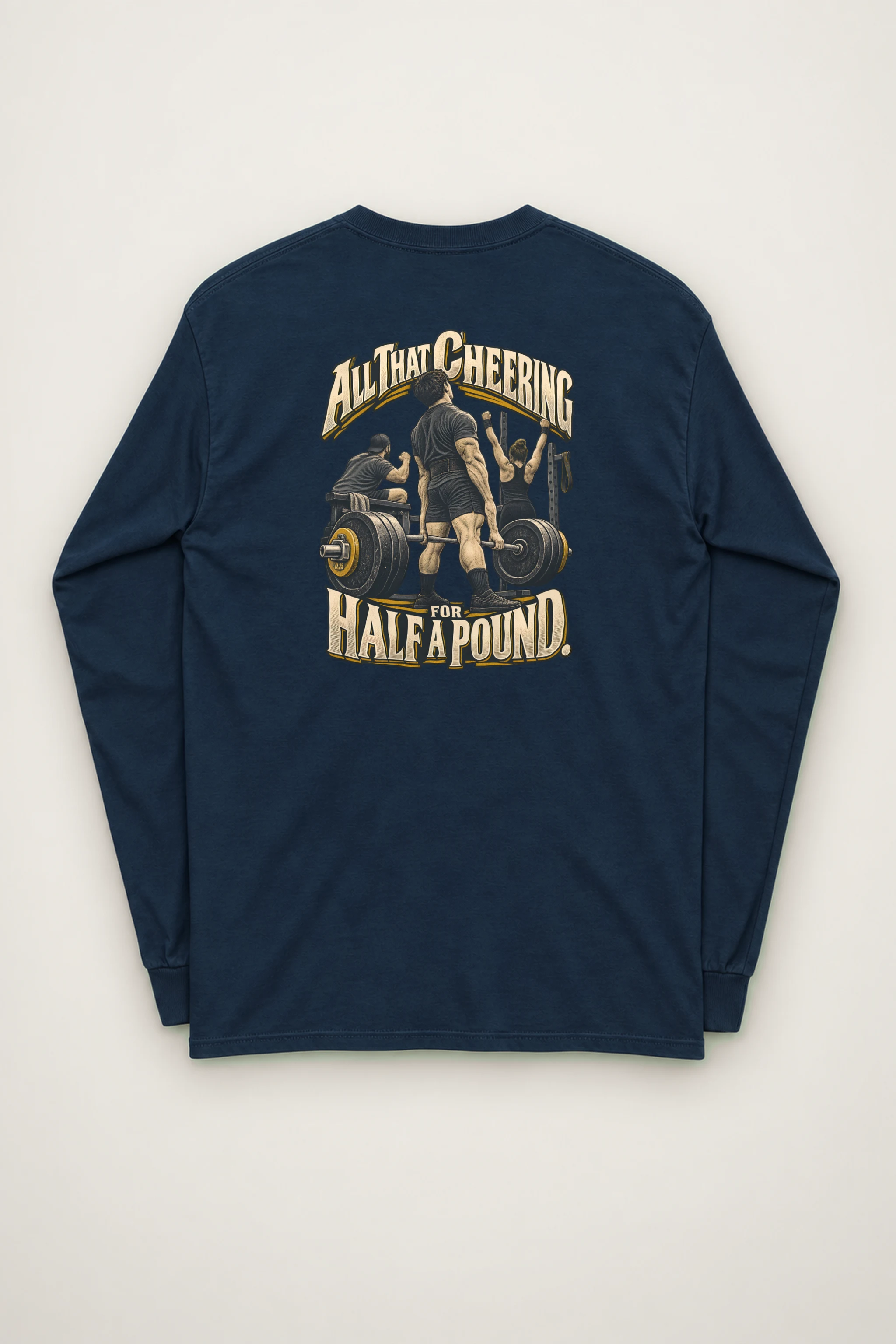 "All That Cheering For Half A Pound" Unisex Longsleeve T-shirt