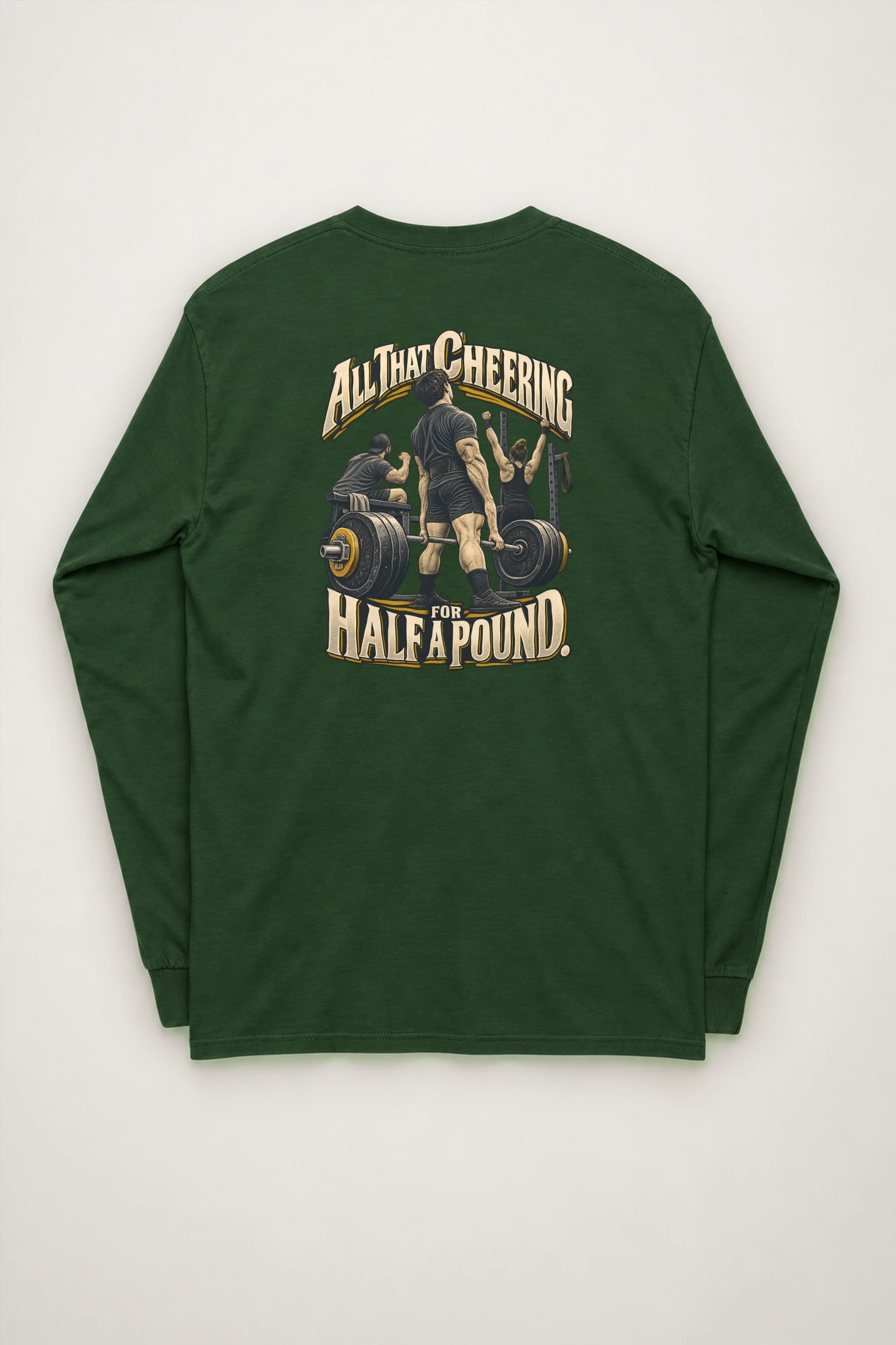 "All That Cheering For Half A Pound" Unisex Longsleeve T-shirt